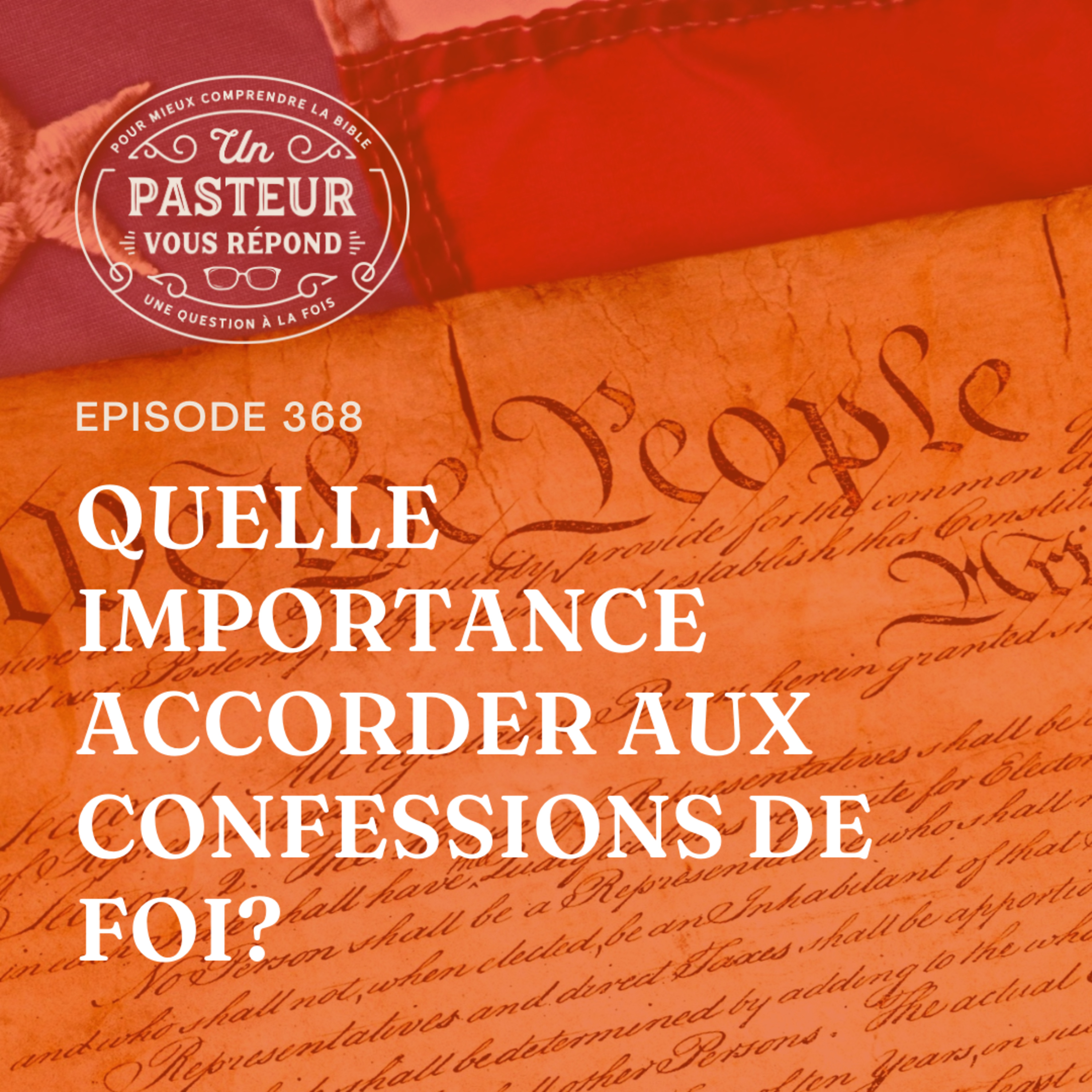 Quelle importance accorder aux confessions de foi? (Épisode 368) episode artwork