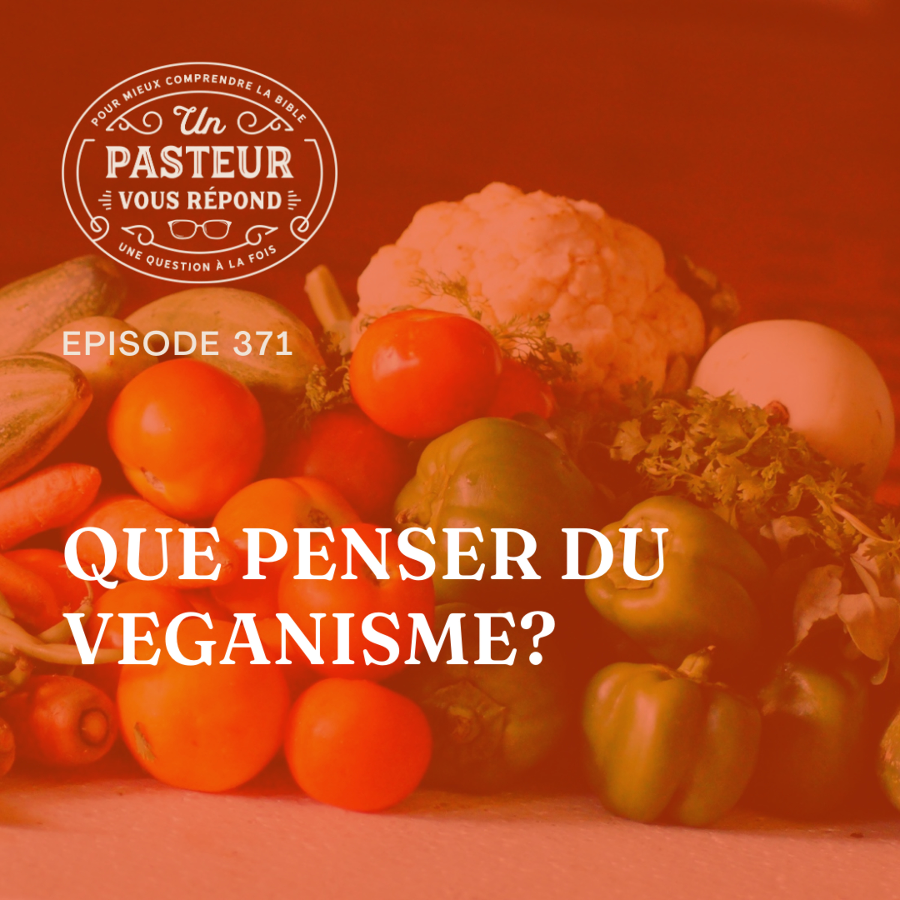 Que penser du véganisme? (Épisode 371)