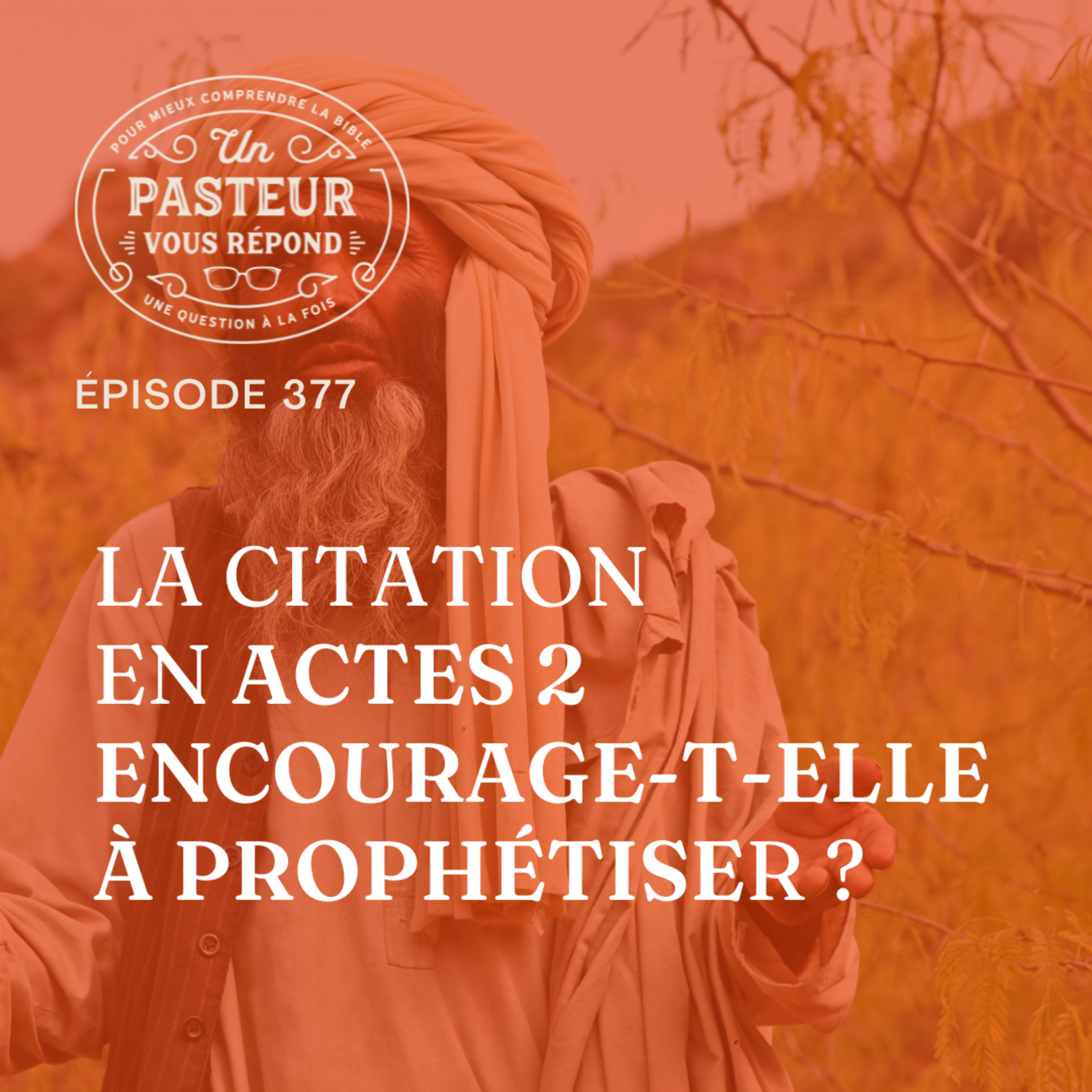 La citation de Joël en Actes 2 encourage-t-elle à prophétiser? (Épisode 377)