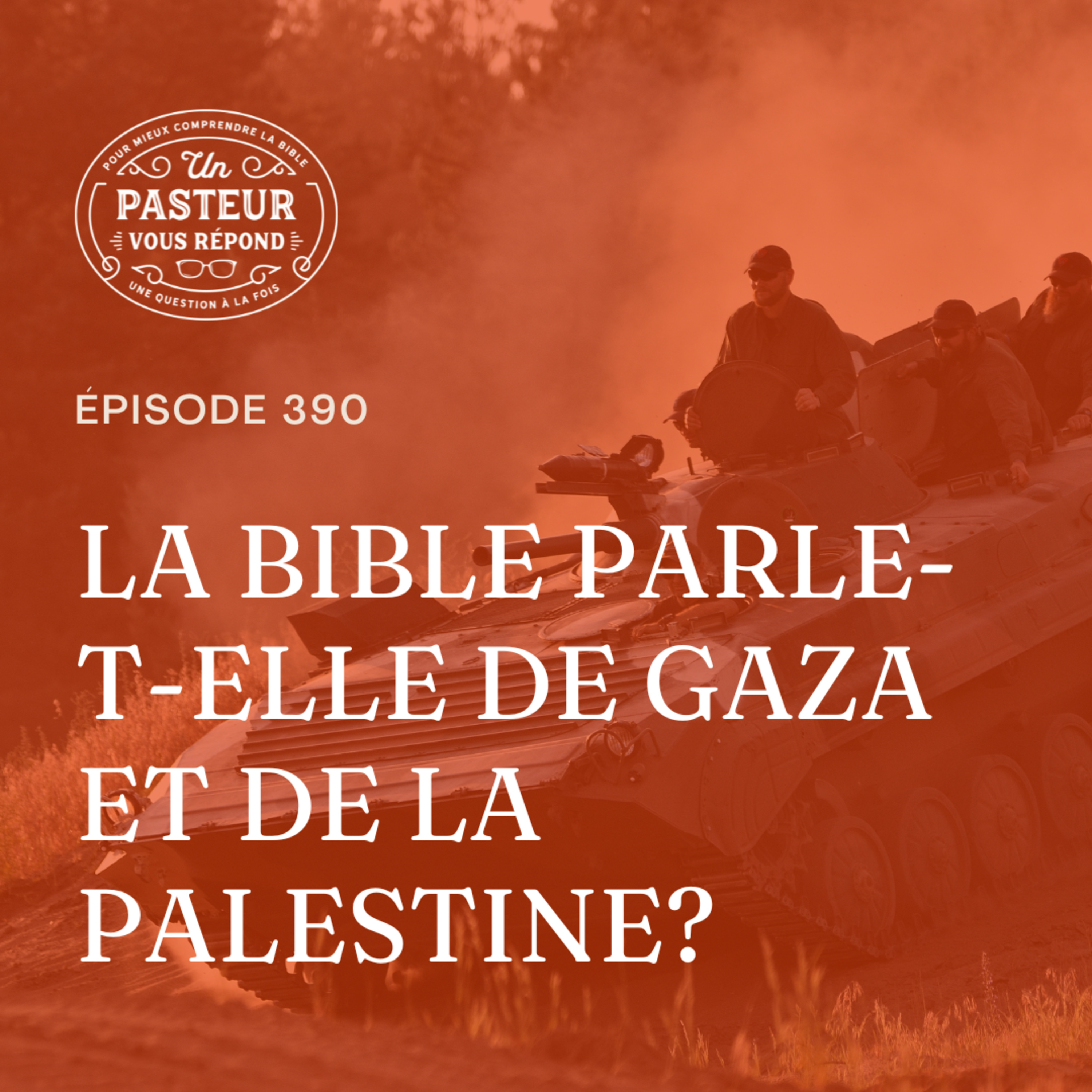 La Bible parle-t-elle de Gaza et de la Palestine? (Épisode 390) episode artwork