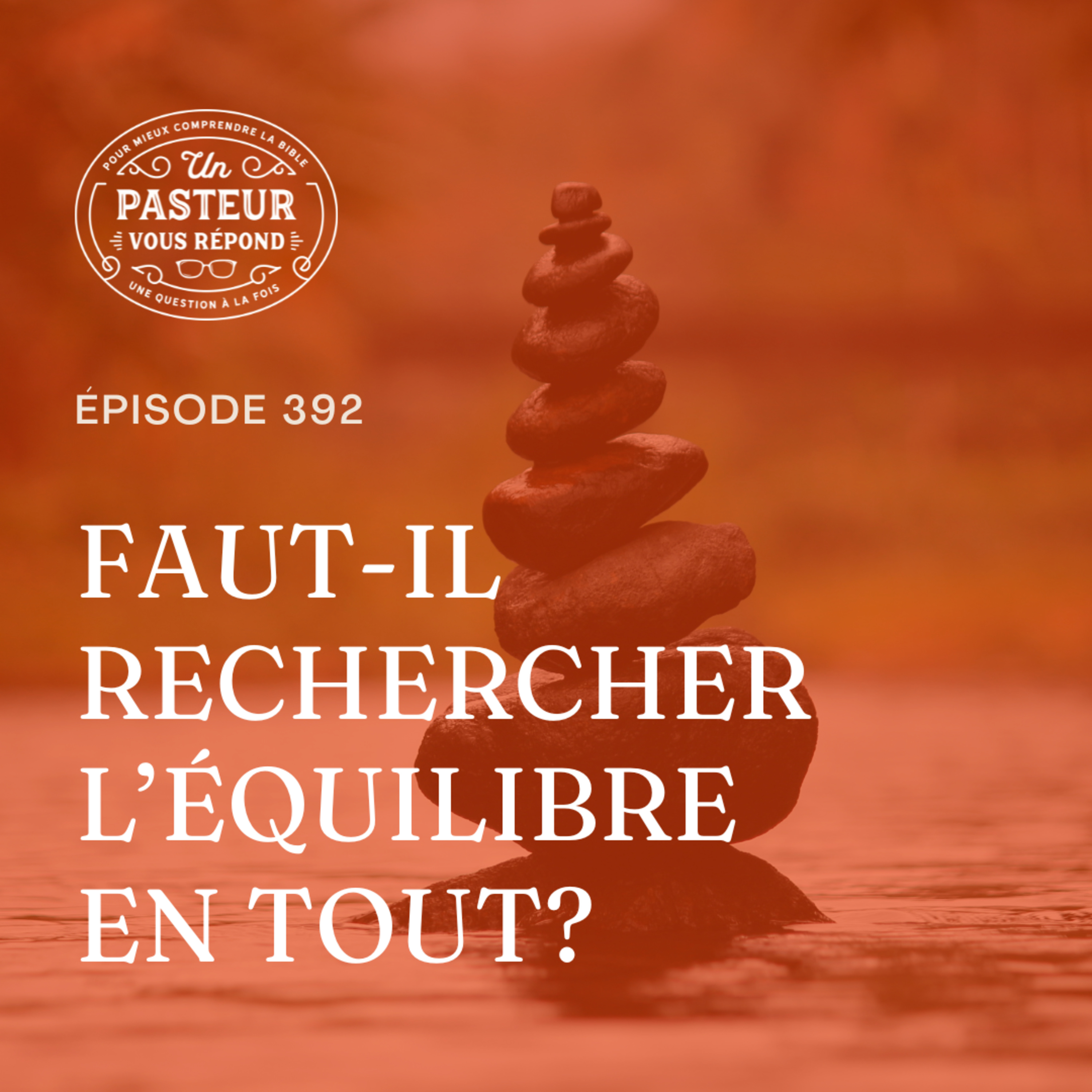 Faut-il rechercher l’équilibre en tout? (Épisode 392) episode artwork