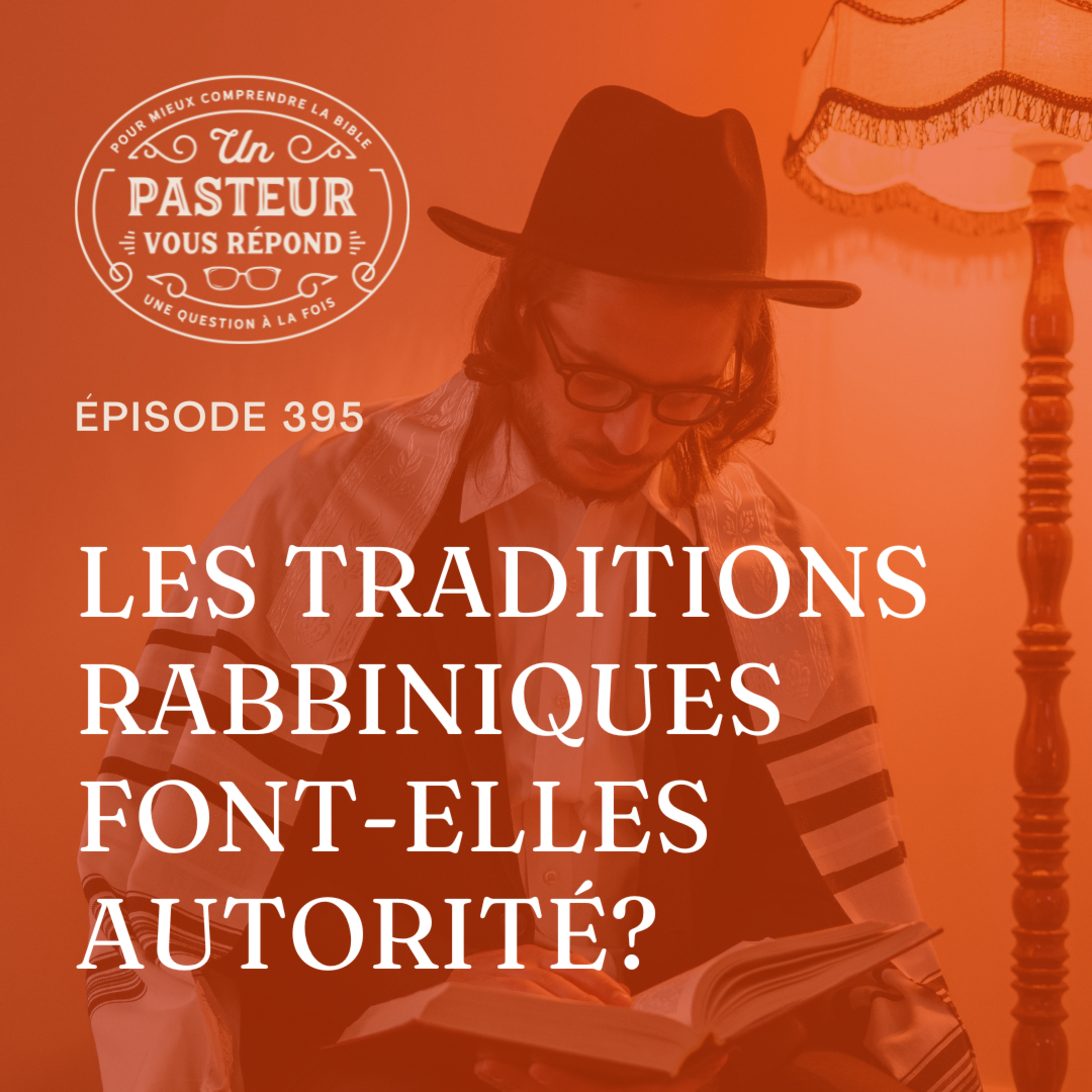 Les traditions rabbiniques font-elles autorité? (Épisode 395) episode artwork