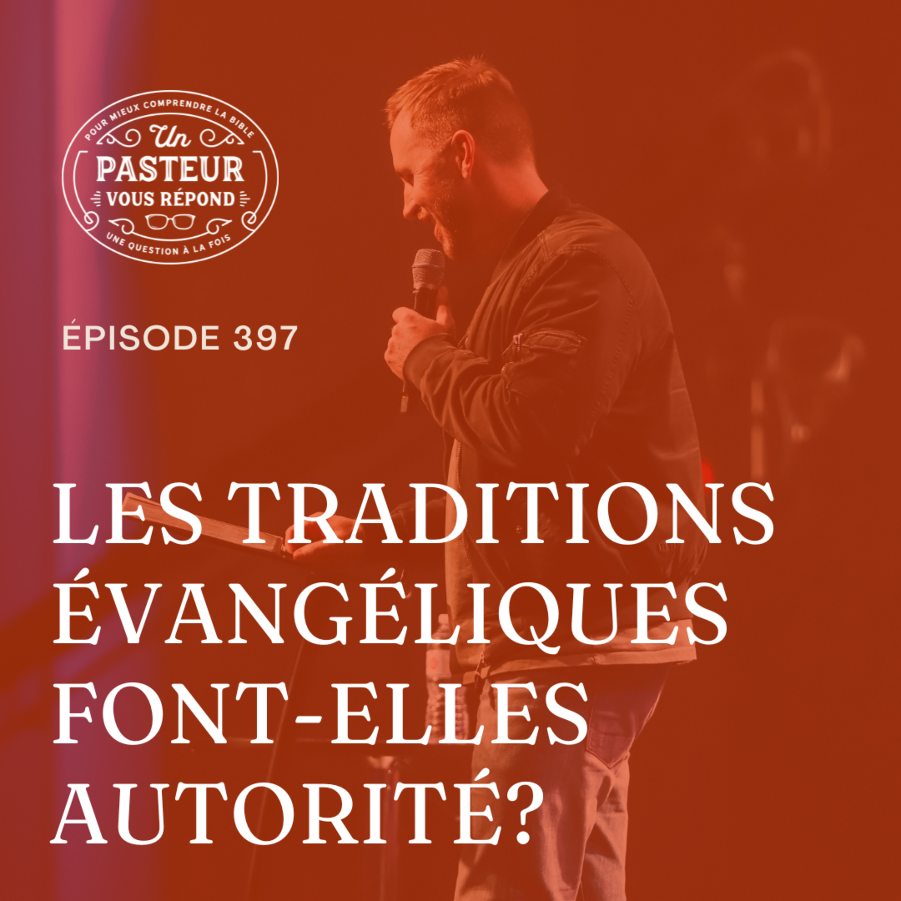 Les traditions évangéliques font-elles autorité? (Épisode 397) episode artwork