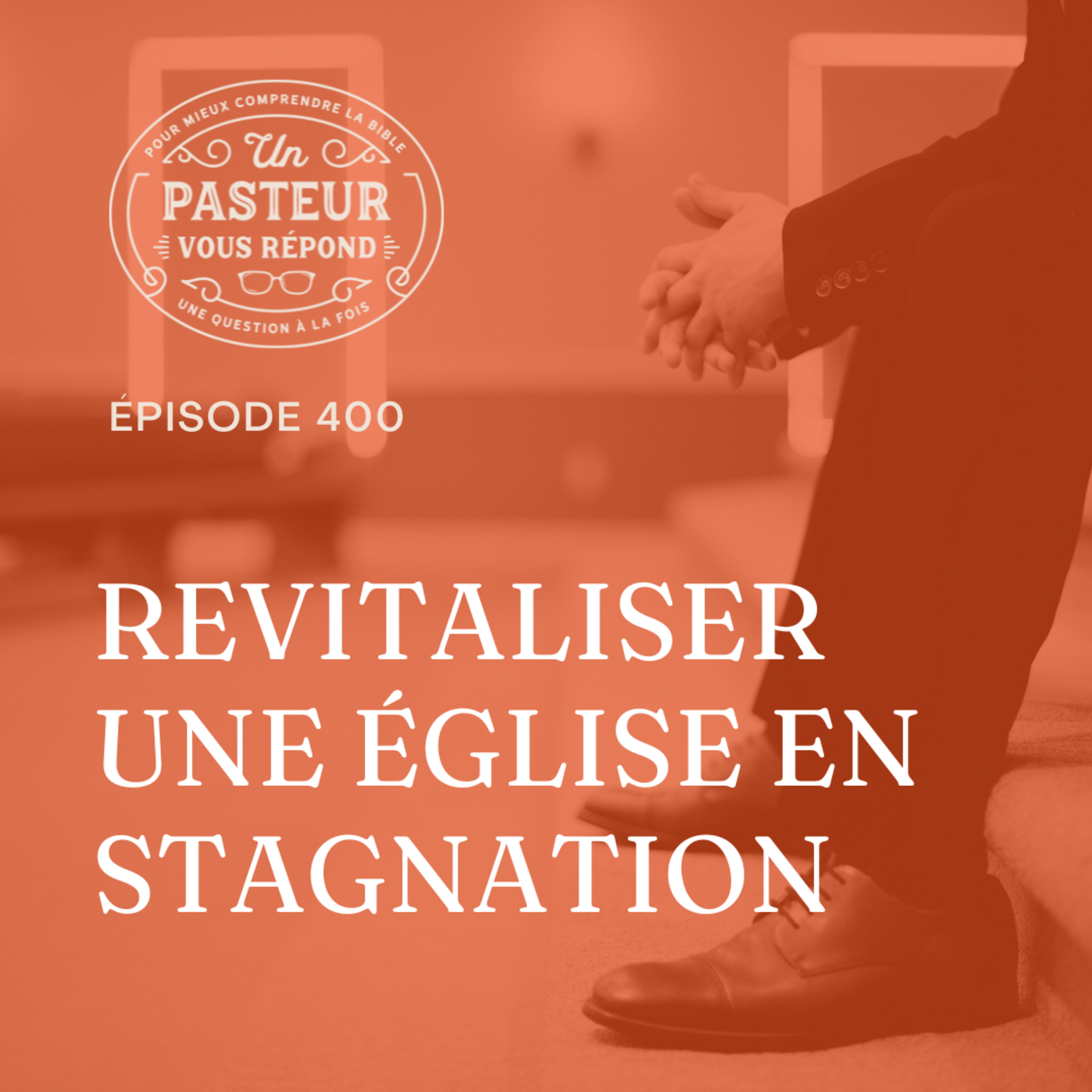 Comment revitaliser une Église en stagnation? (Épisode 400) episode artwork