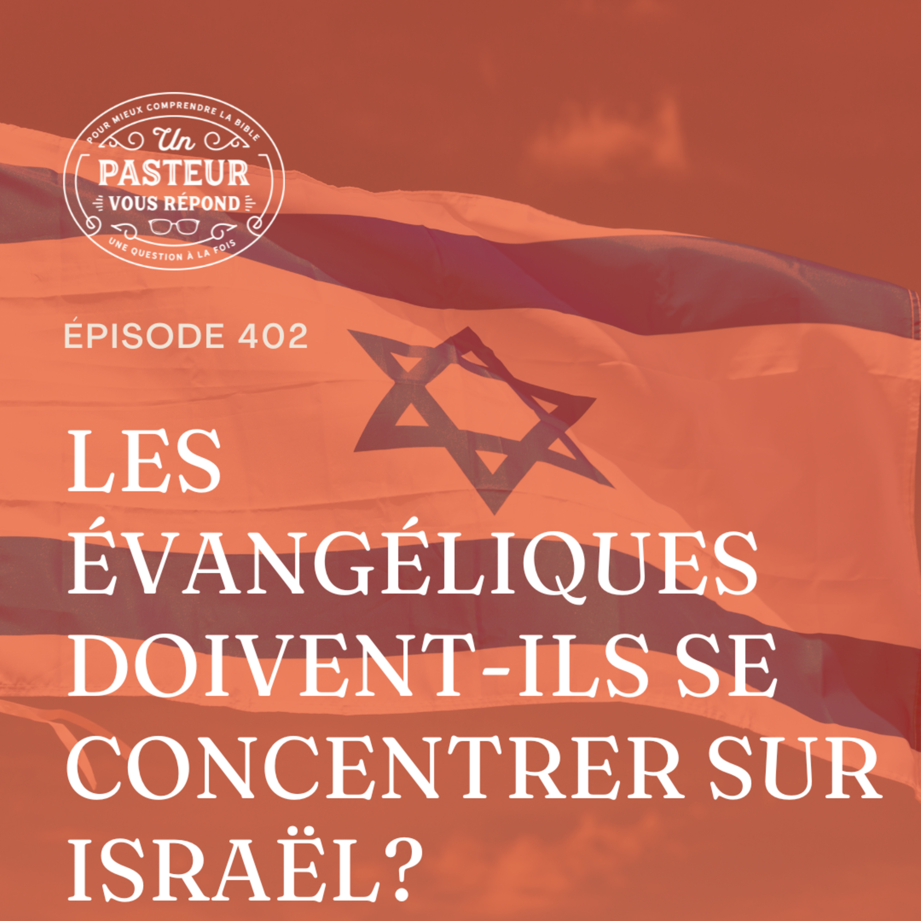 Les Évangéliques doivent-ils se concentrer sur Israël? (Épisode 402) episode artwork