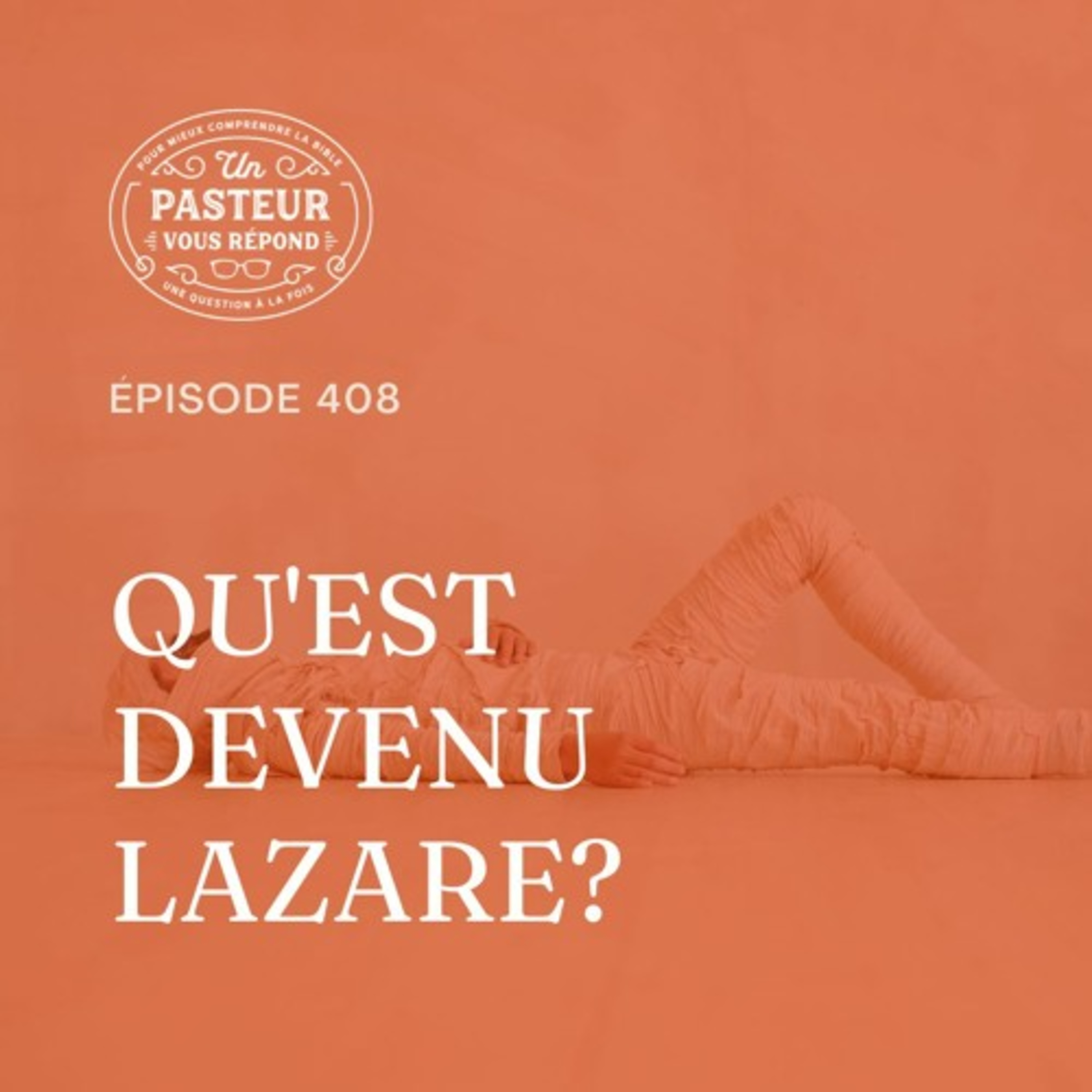 Qu'est devenu Lazare? (Épisode 408)