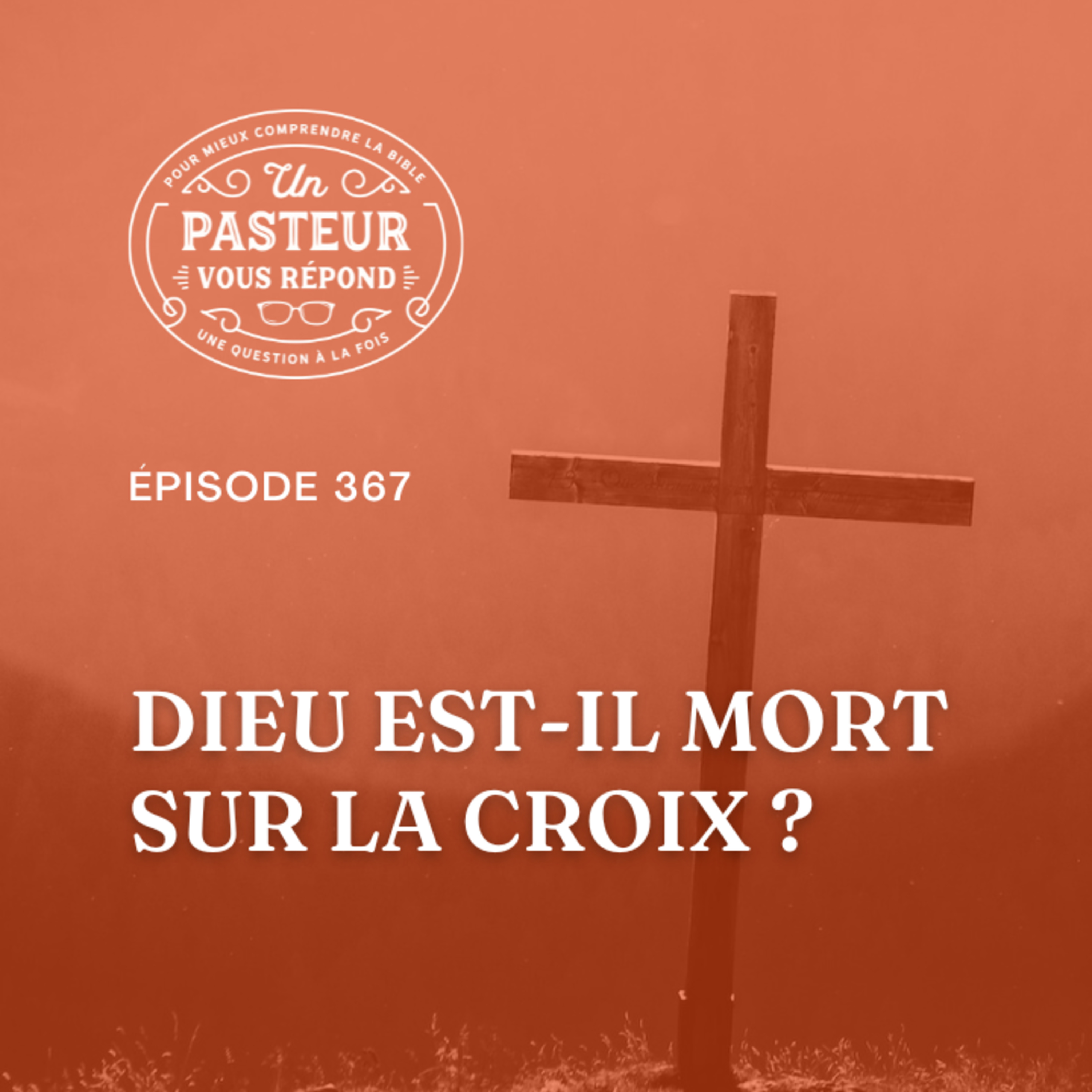 Dieu est-il mort sur la croix? (Épisode 367) episode artwork