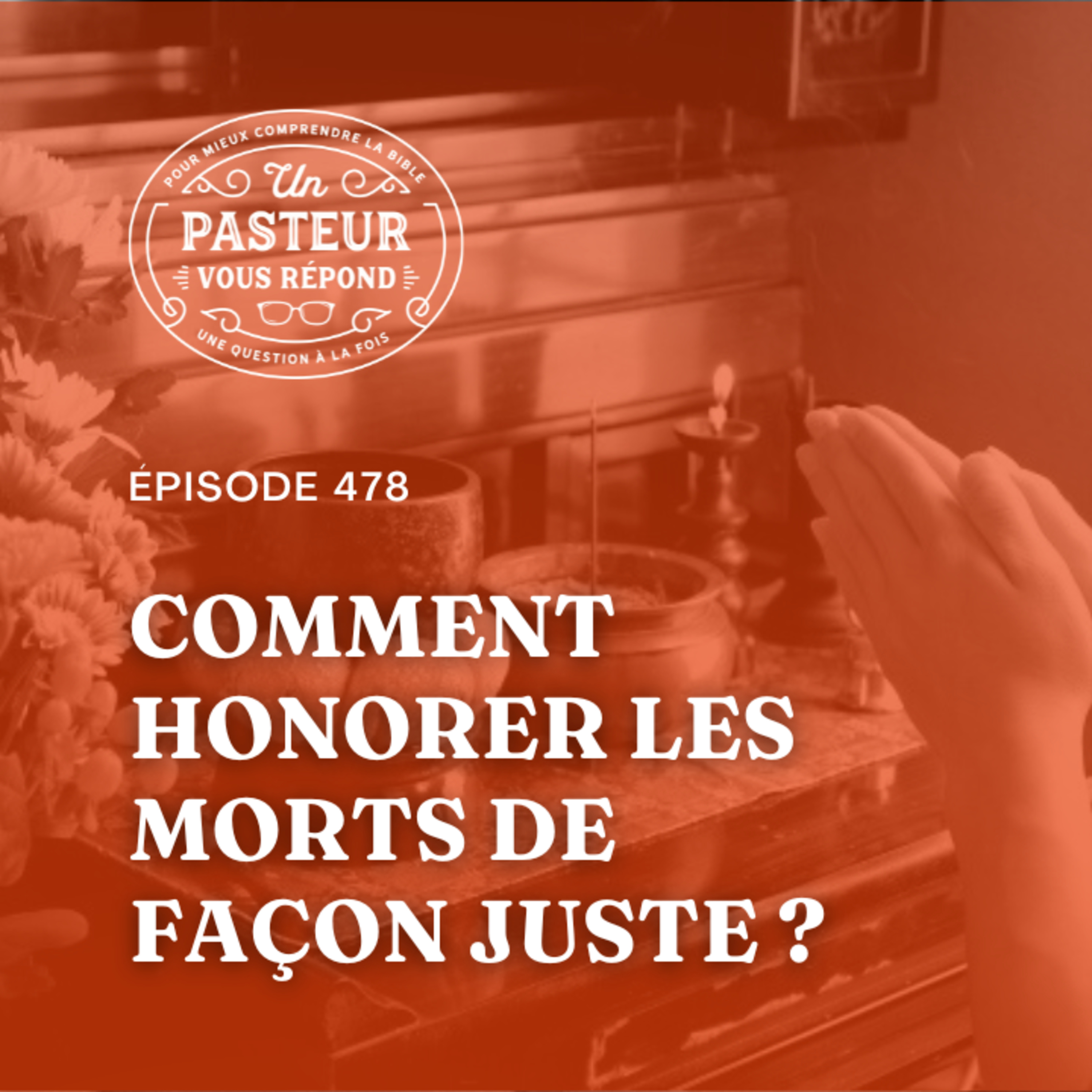 Comment honorer les morts de façon juste? (Épisode 478)