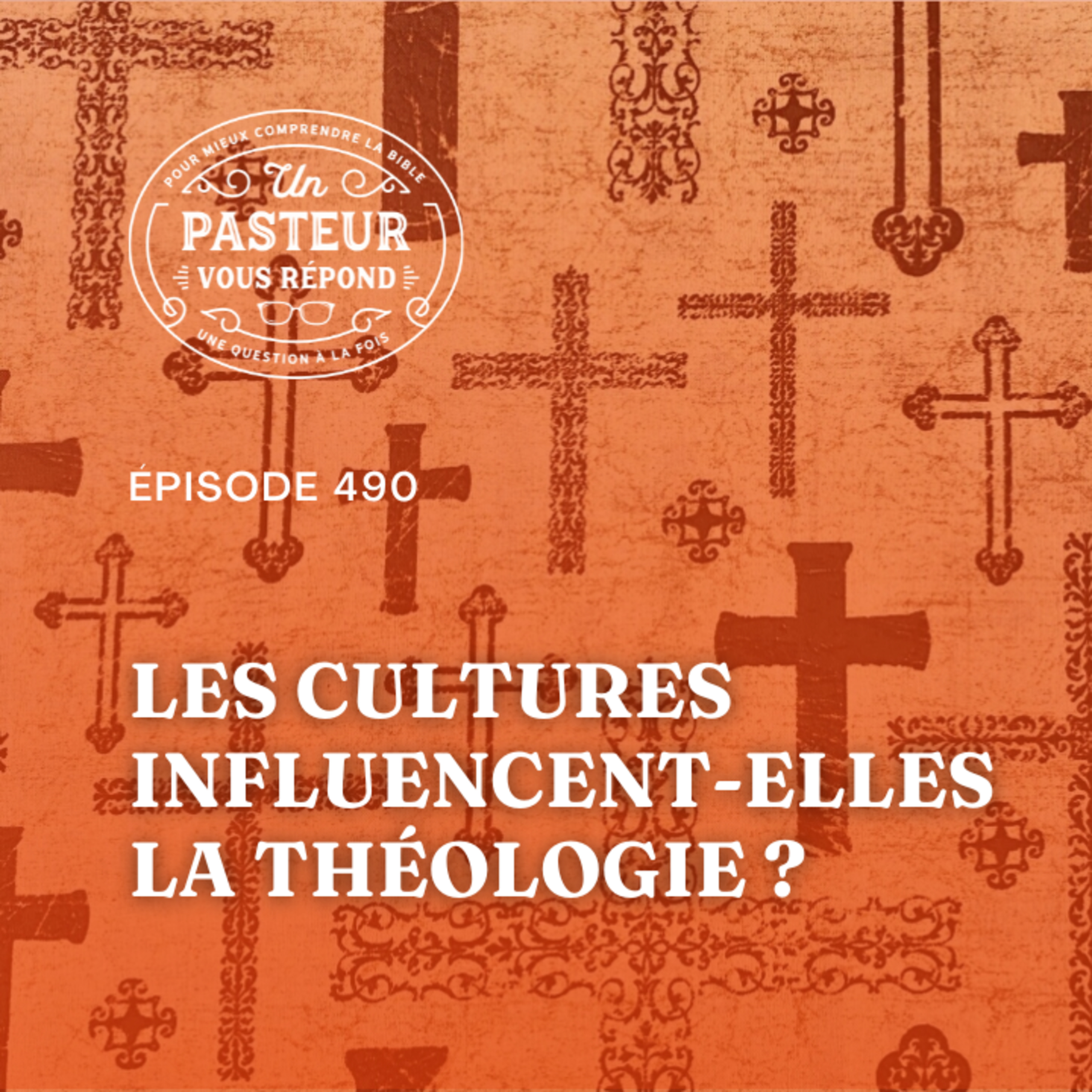 Les cultures influencent-elles la théologie? (Épisode 490)
