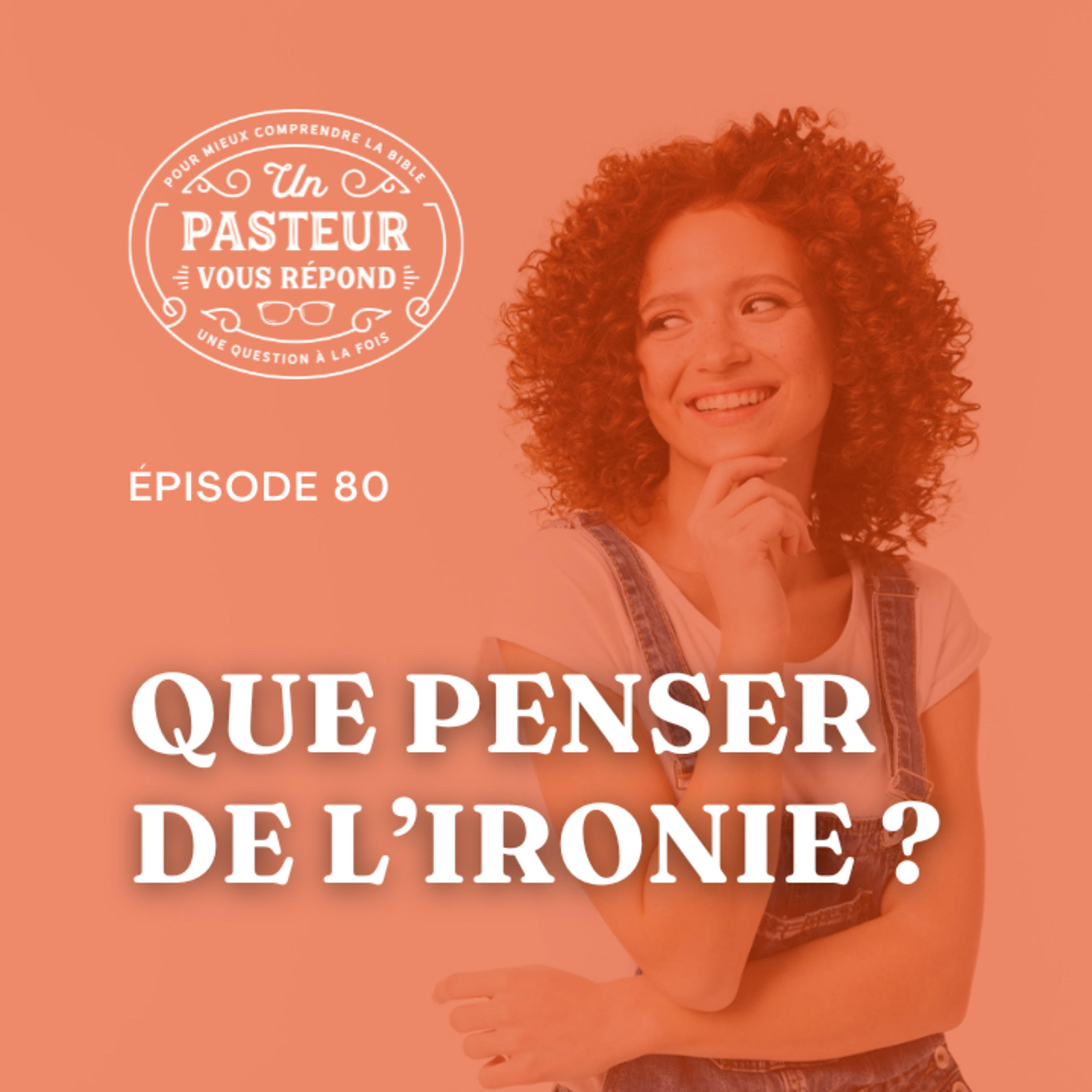 Que penser de l’ironie? (Épisode 80)