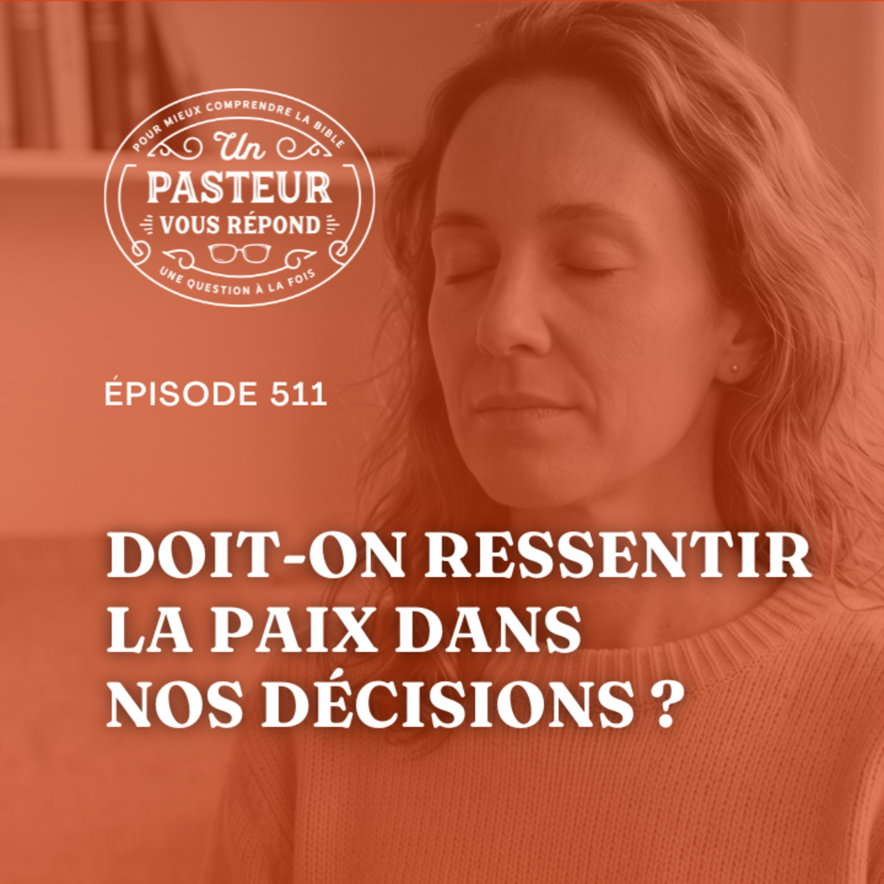 Doit-on ressentir la paix dans nos décisions? (Épisode 511)