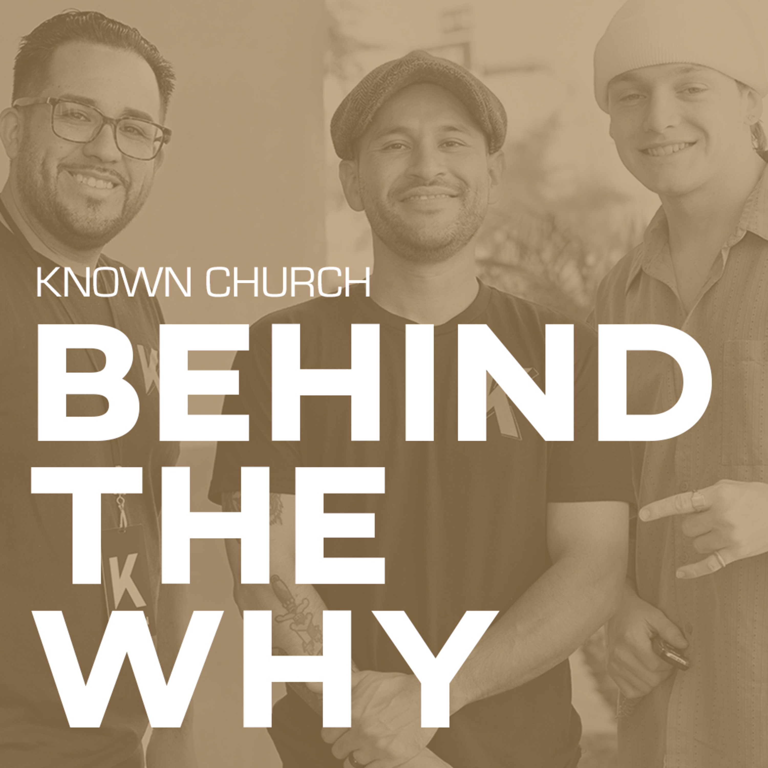Behind the Why | KNOWN episode artwork