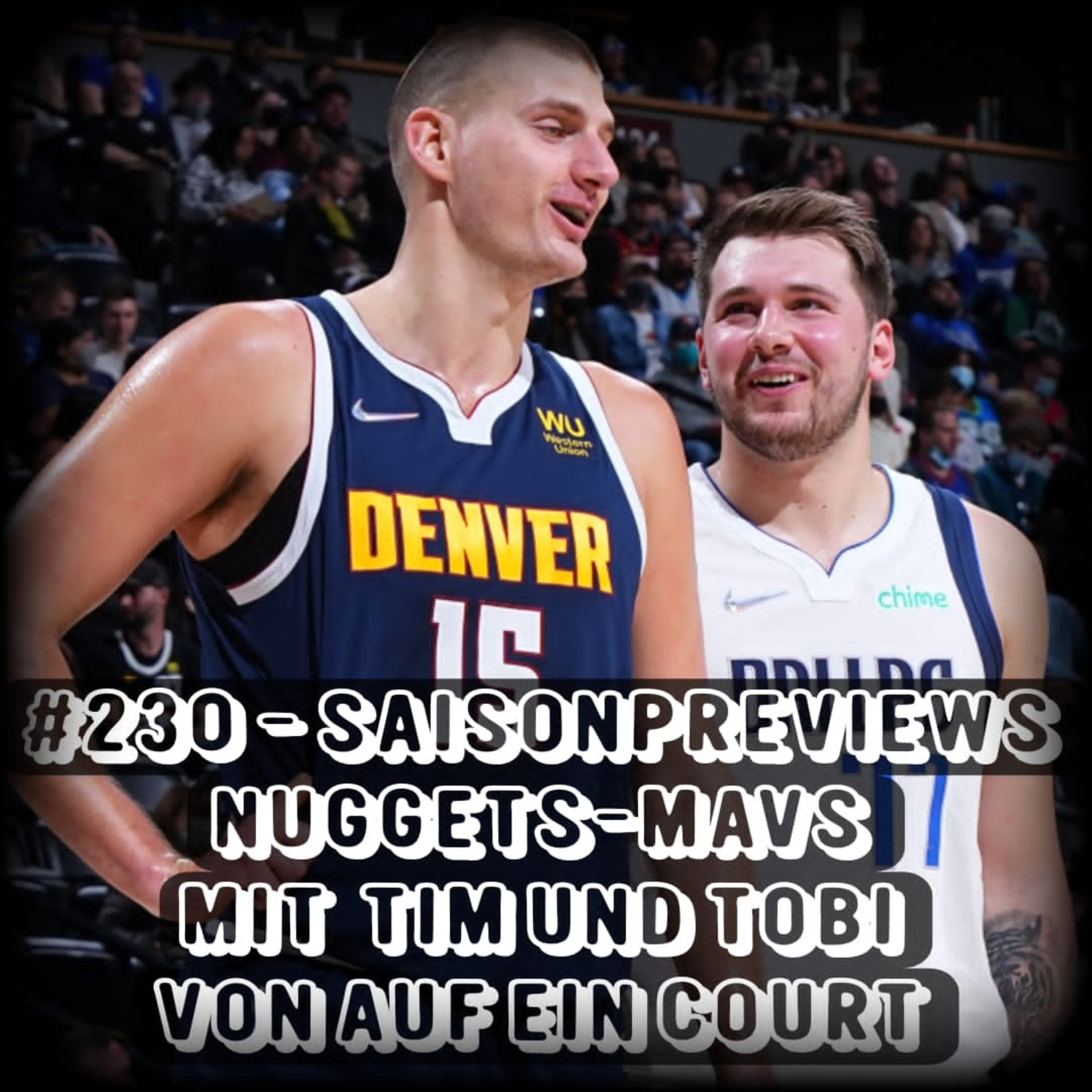 #230 - Saisonpreviews - Nuggets-Mavs mit Tim und Tobi von Auf Ein Court episode artwork