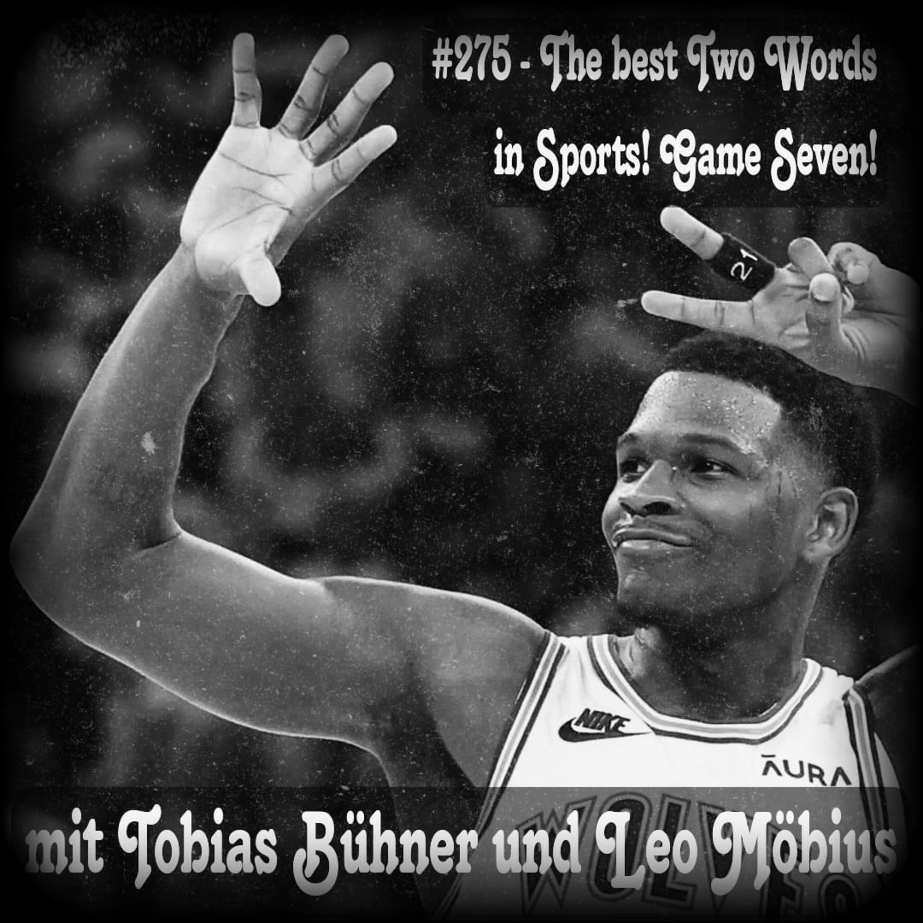 #275 - The Best Two Words in Sports! Game Seven! Mit Tobias Bühner und Leo Möbius episode artwork