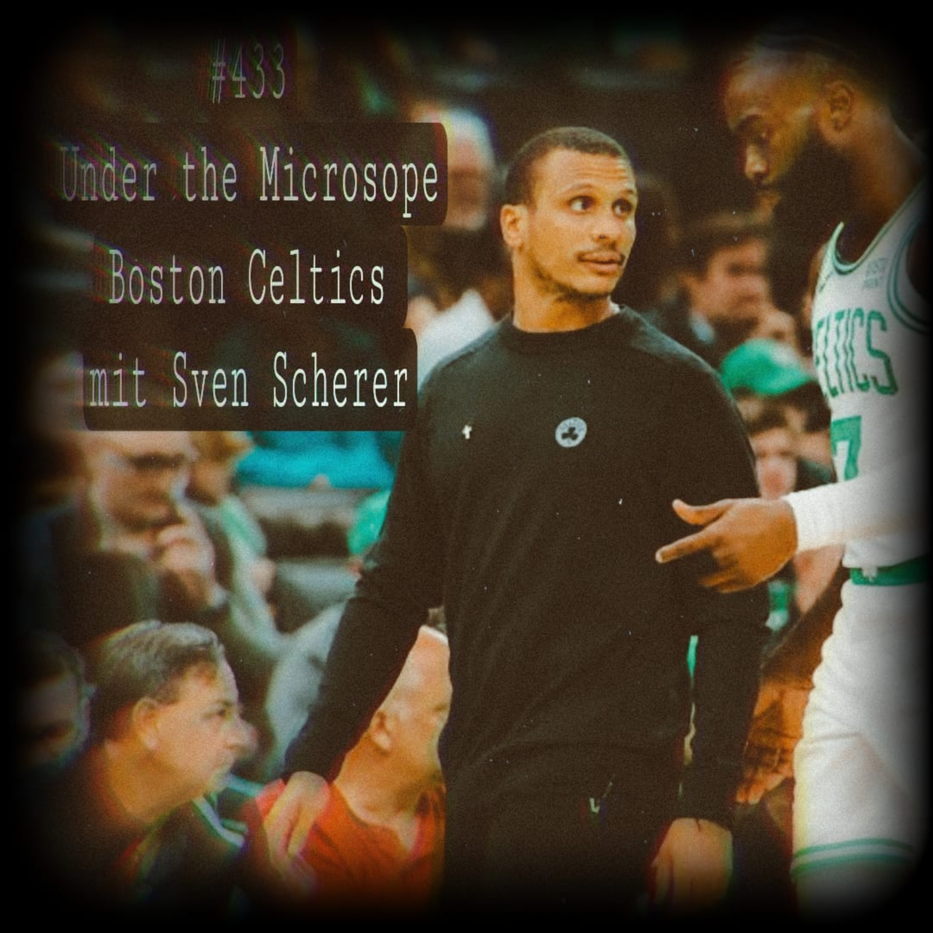 #433 – Under the Microscope – Boston Celtics mit Sven Scherer episode artwork