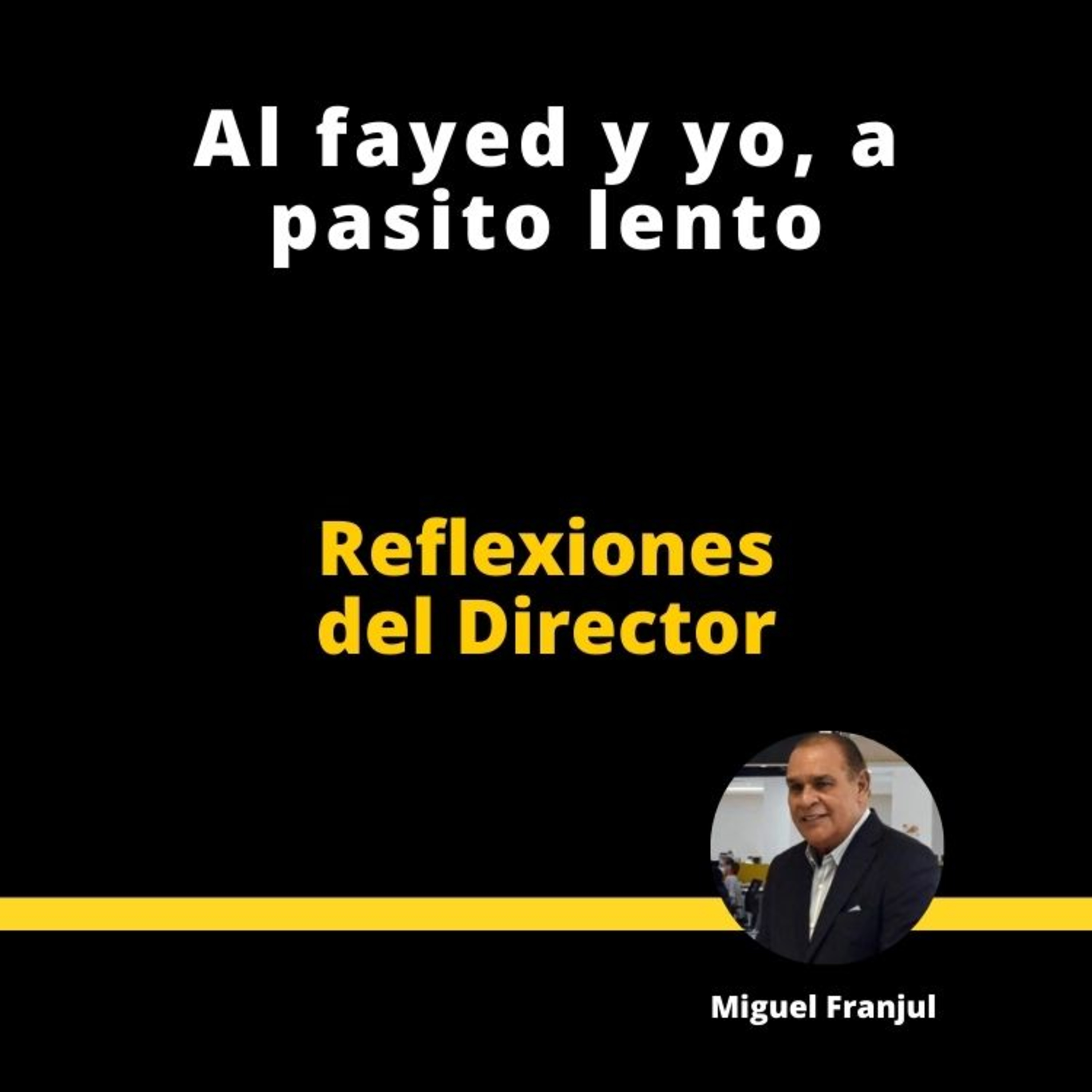 AL FAYED Y YO, A PASITO LENTO episode artwork