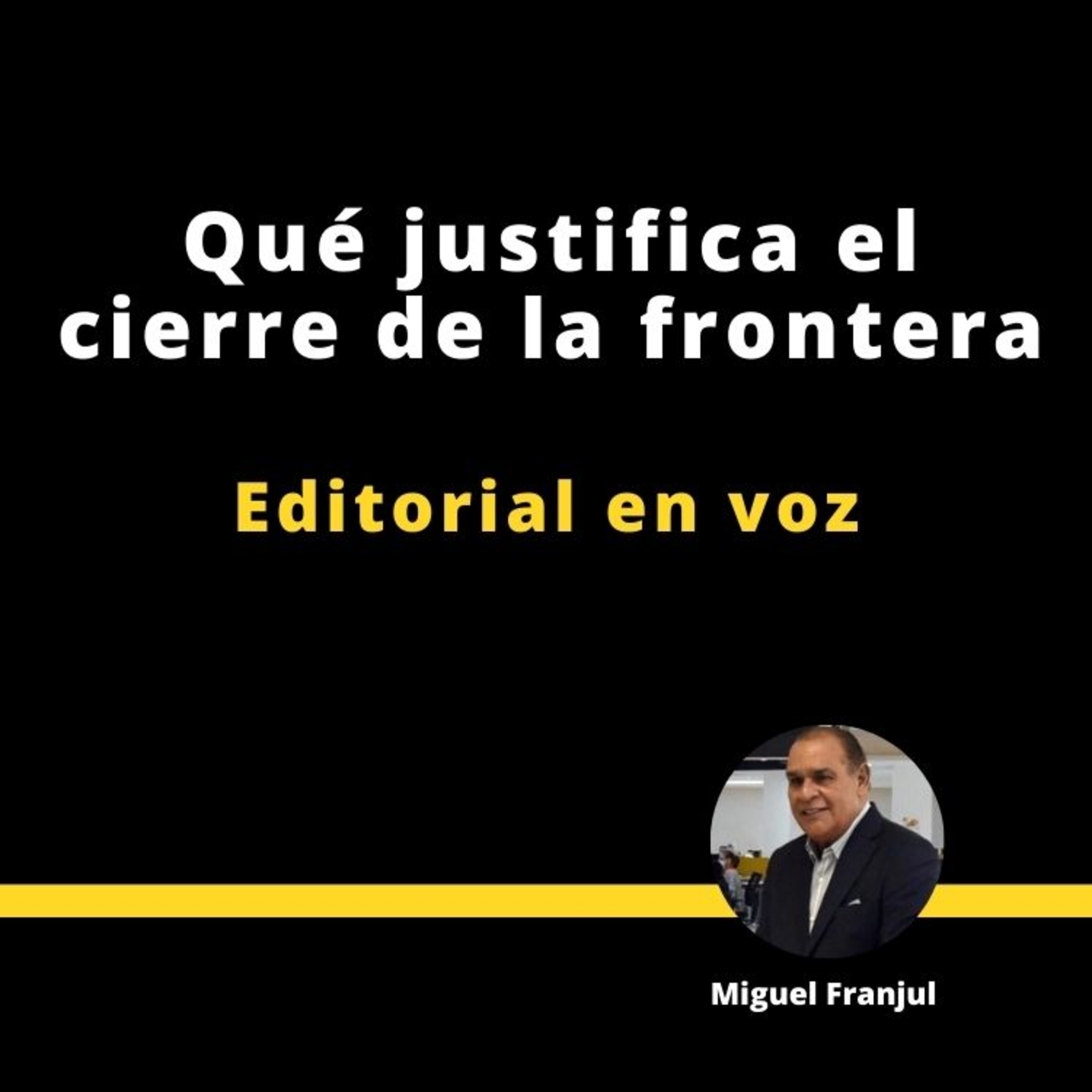 QUÉ JUSTIFICA EL CIERRE DE FRONTERA episode artwork