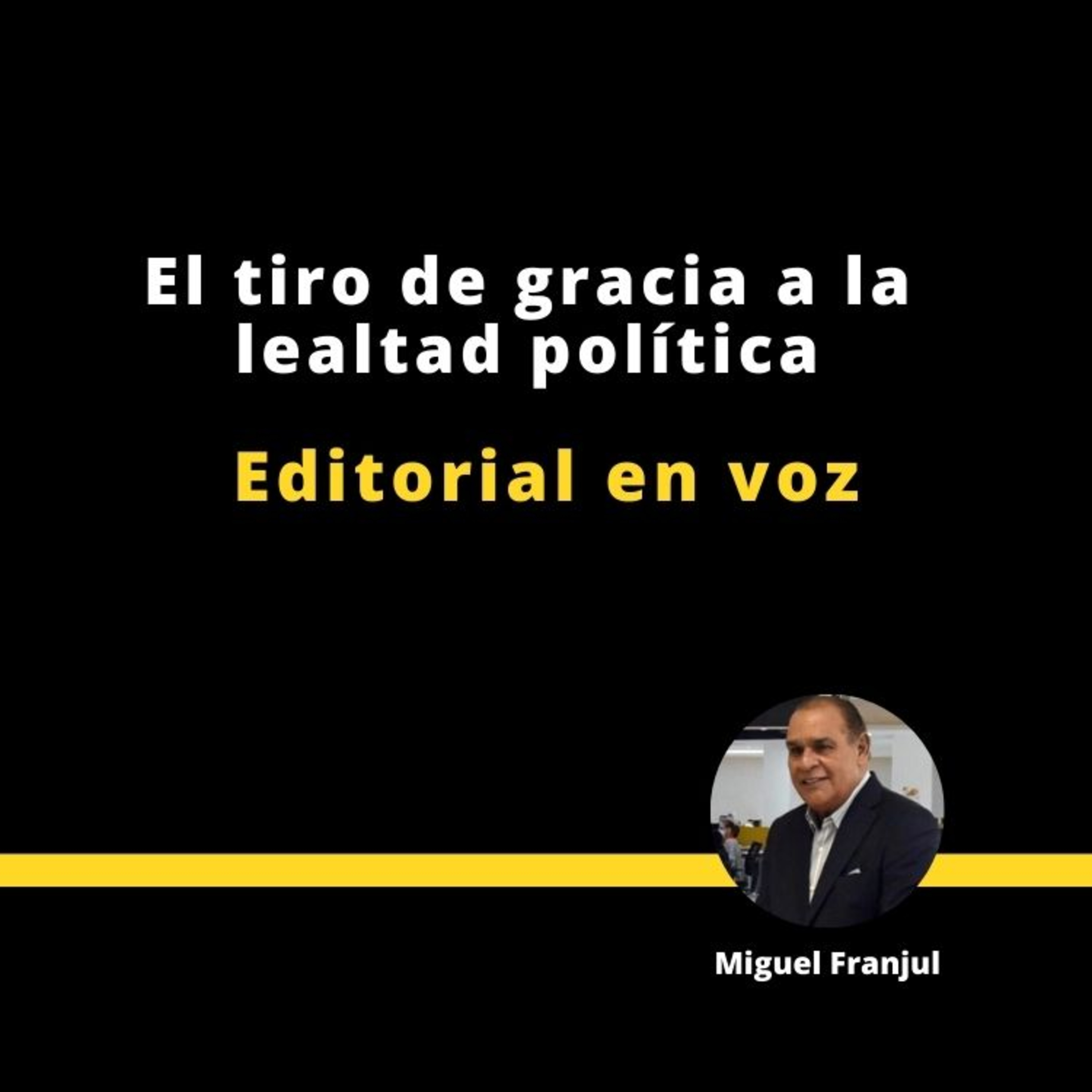 El tiro de gracia a la lealtad política episode artwork