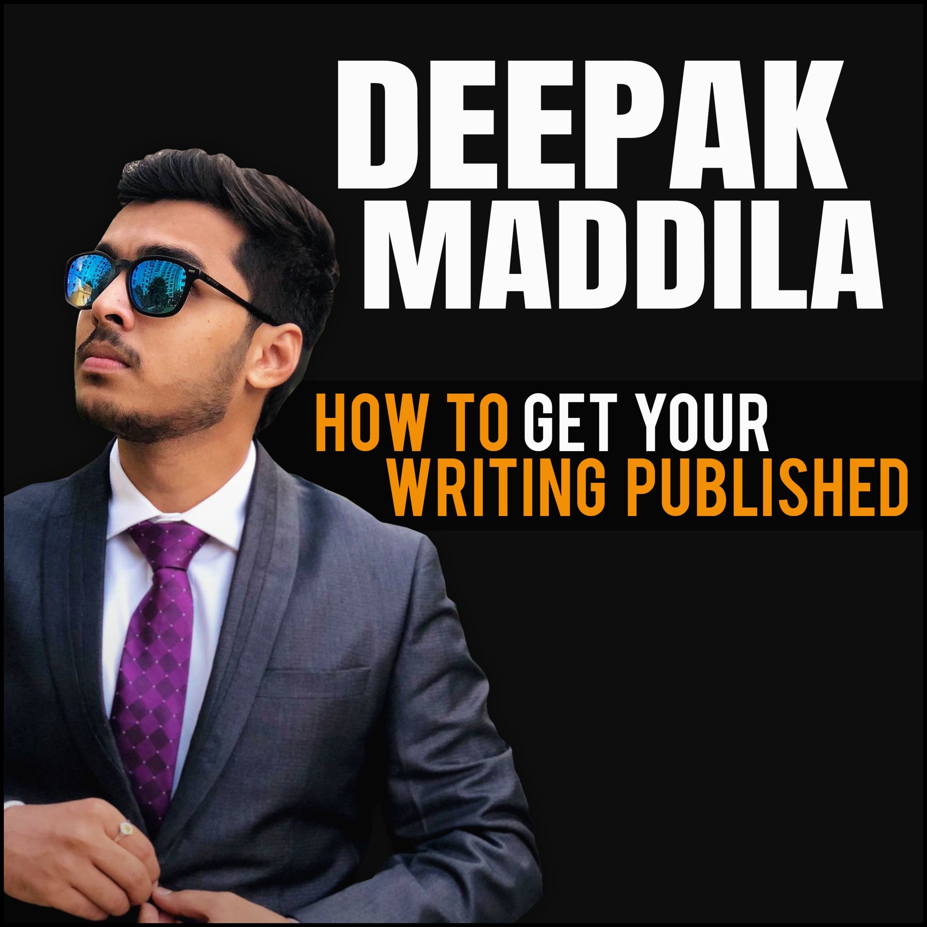 Deepak Maddila: How To Get Your Writing Published On Major Media Outlets episode artwork