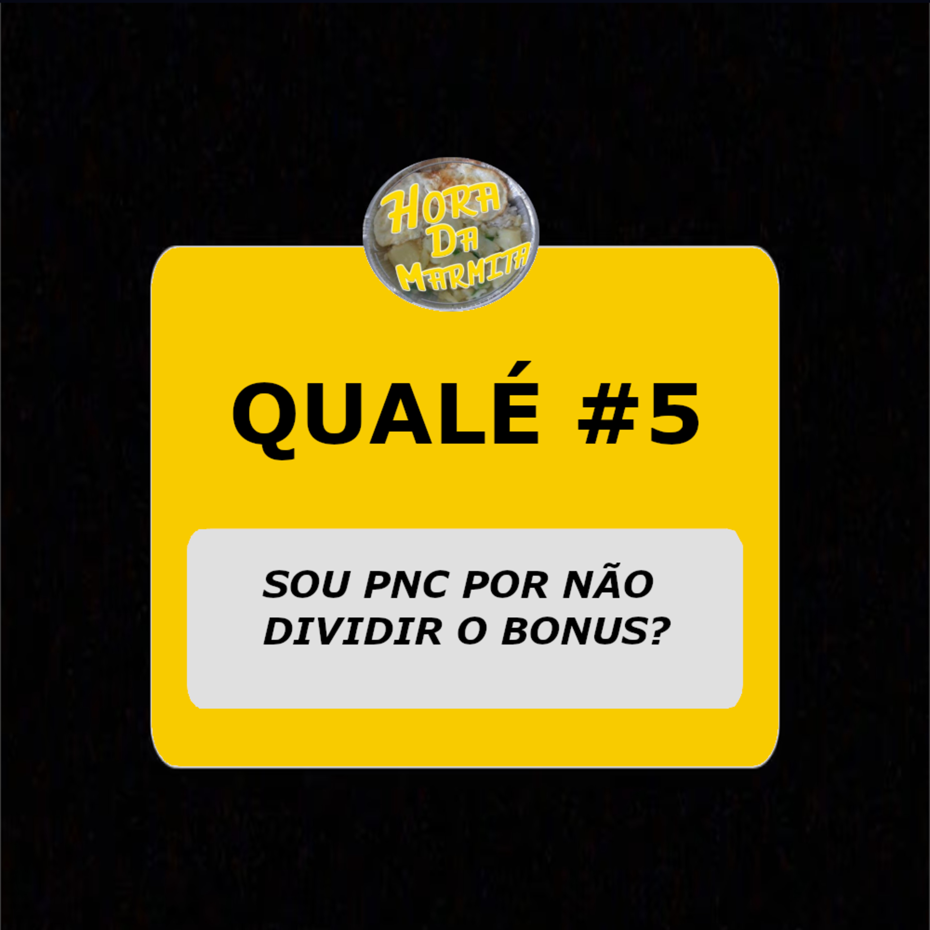 QUALÉ #5 - SOU PNC POR NÃO DIVIDIR MEU BÔNUS? episode artwork