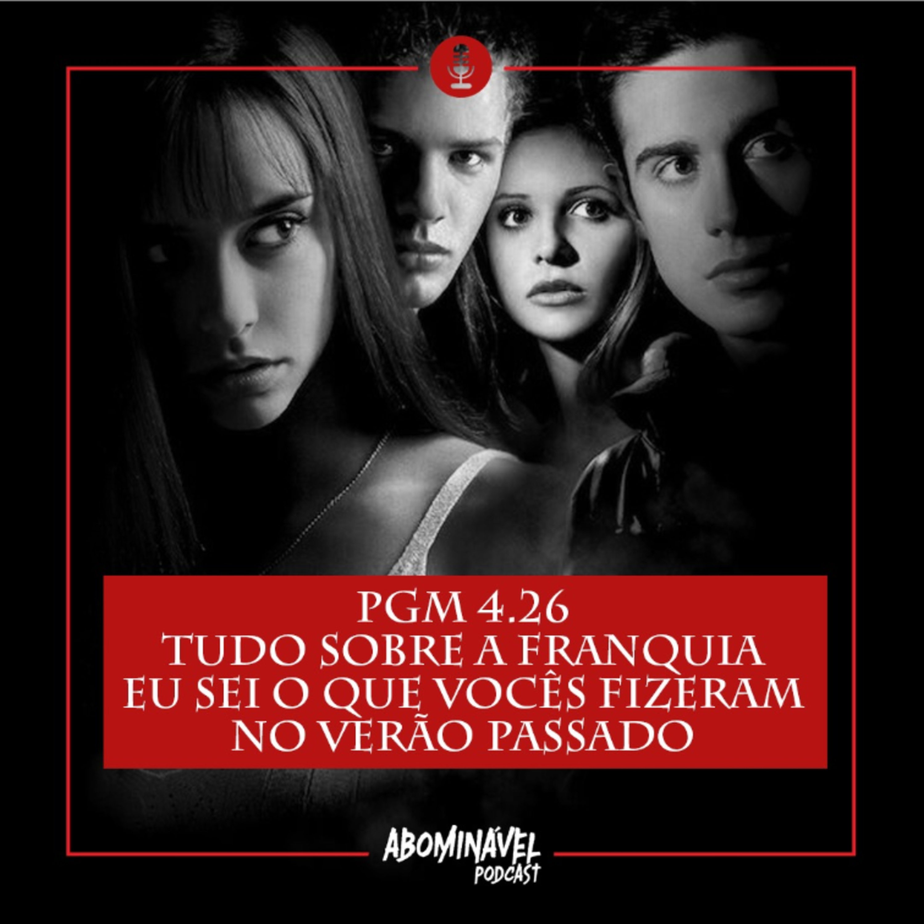 PGM 4.26 - Tudo Sobre a Franquia Eu Sei o Que Vocês Fizeram No Verão Passado!