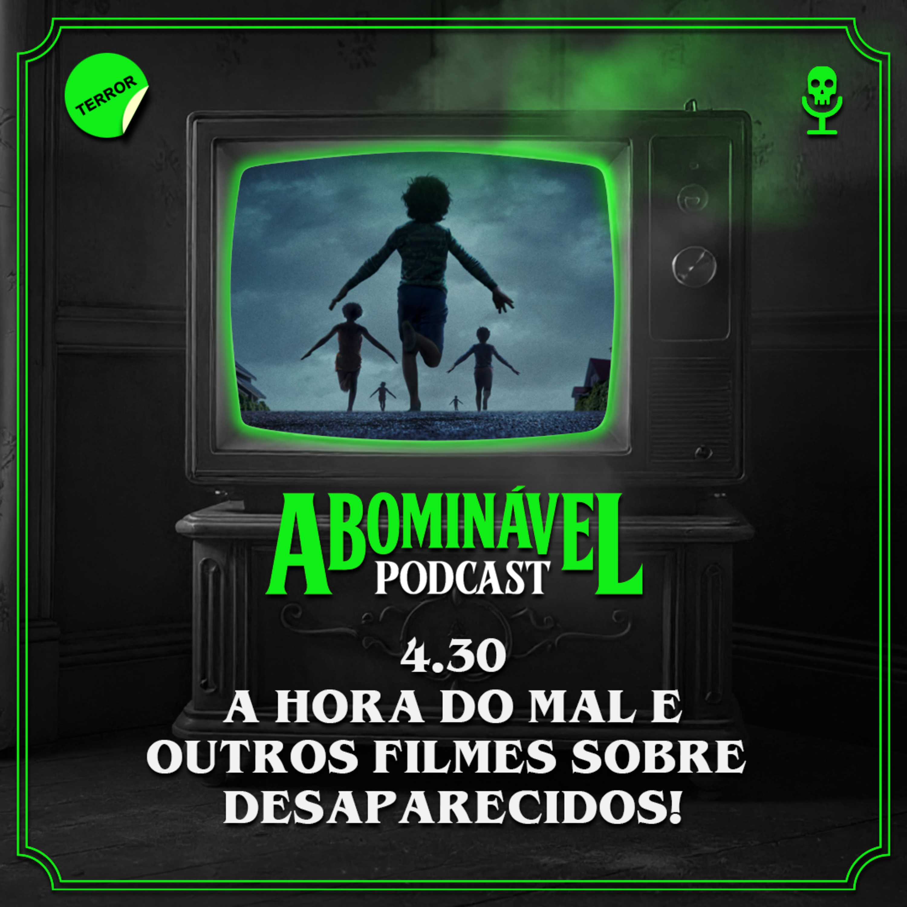 4.30 - A Hora do Mal e Outros Filmes sobre Desaparecidos!