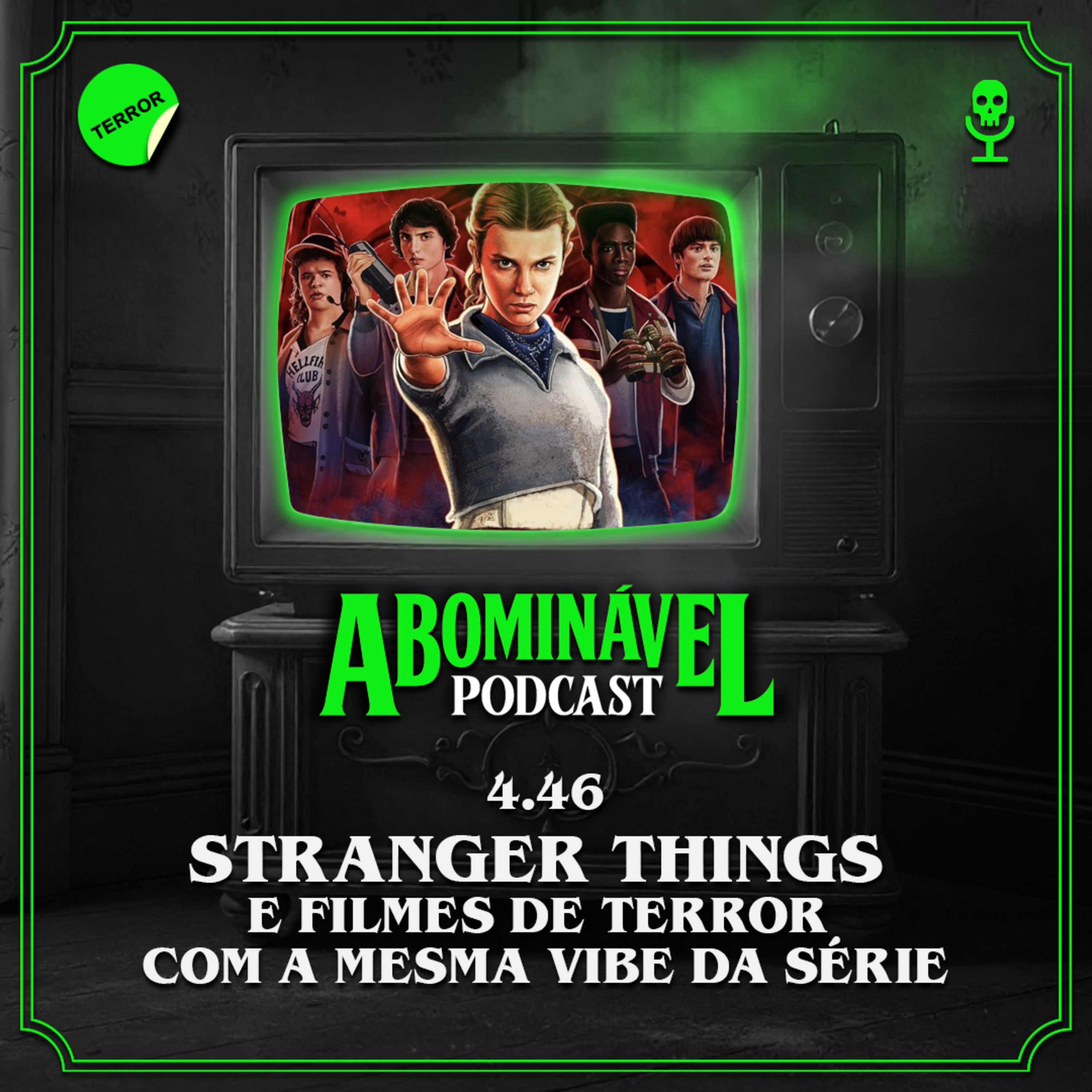 4.46 - Stranger Things e Filmes de Terror com a Mesma Vibe da Série!