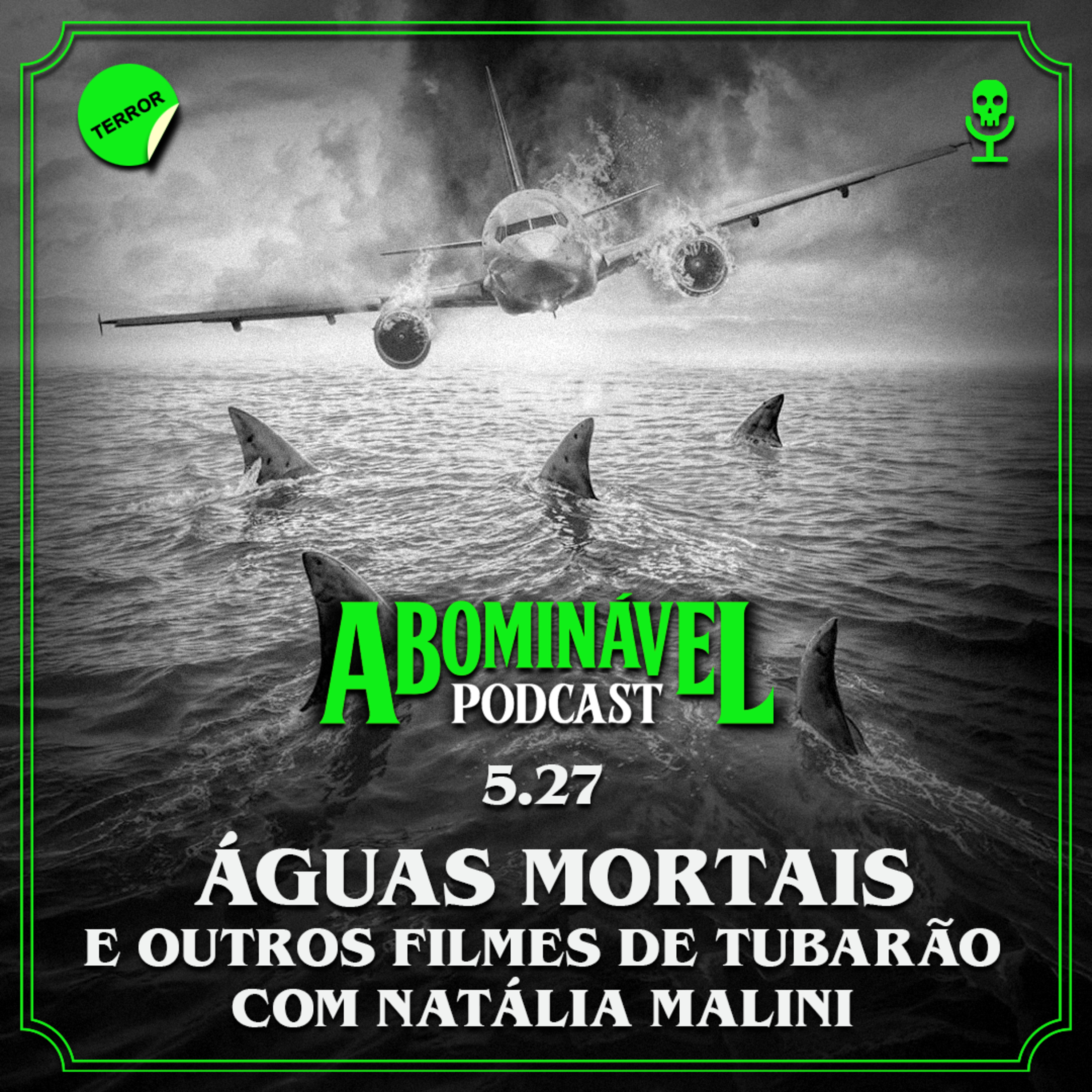 5.27 - Águas Mortais e Outros Filmes de Tubarão com Natália Malini
