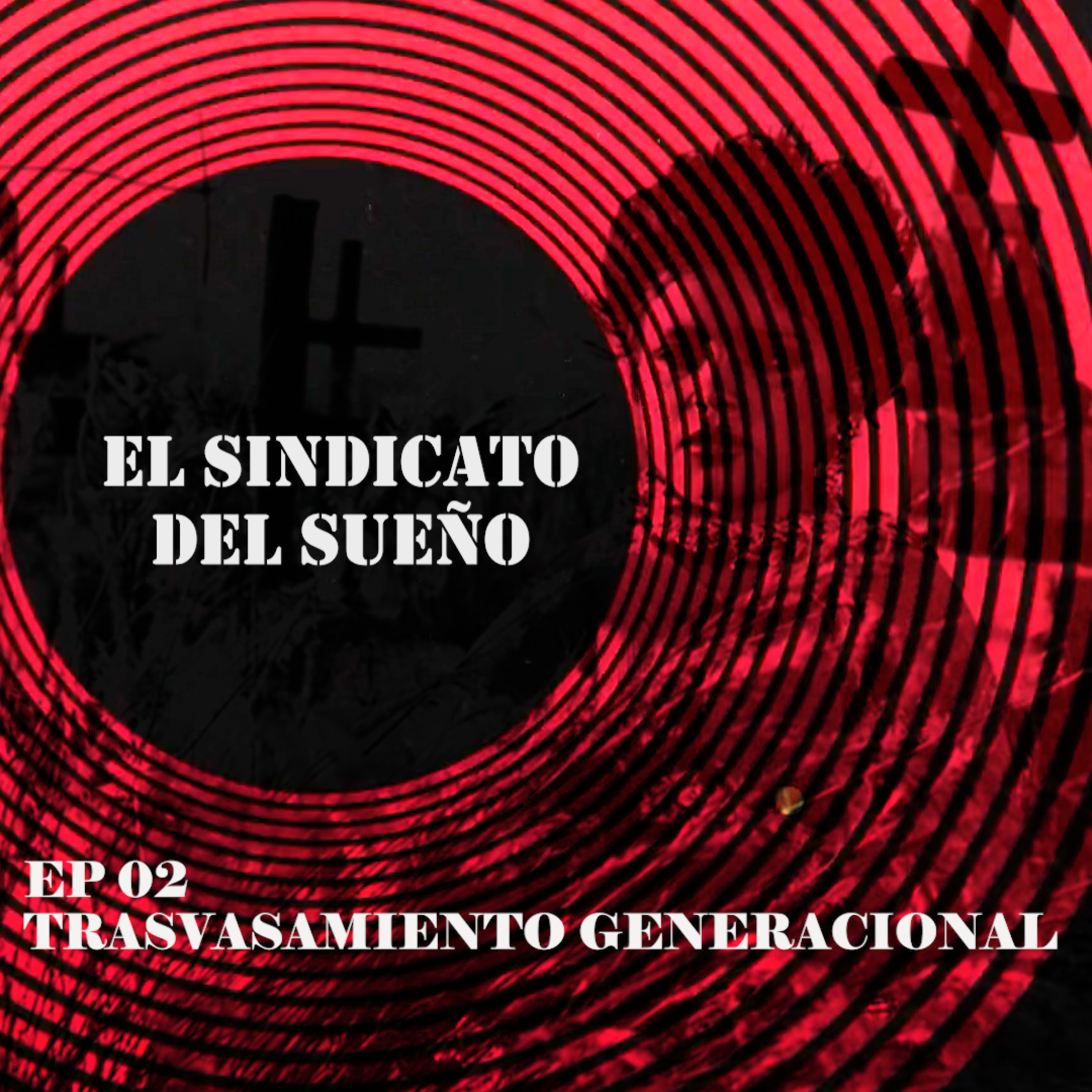 EL SINDICATO DEL SUEÑO - TRASVASAMIENTO GENERACIONAL episode artwork