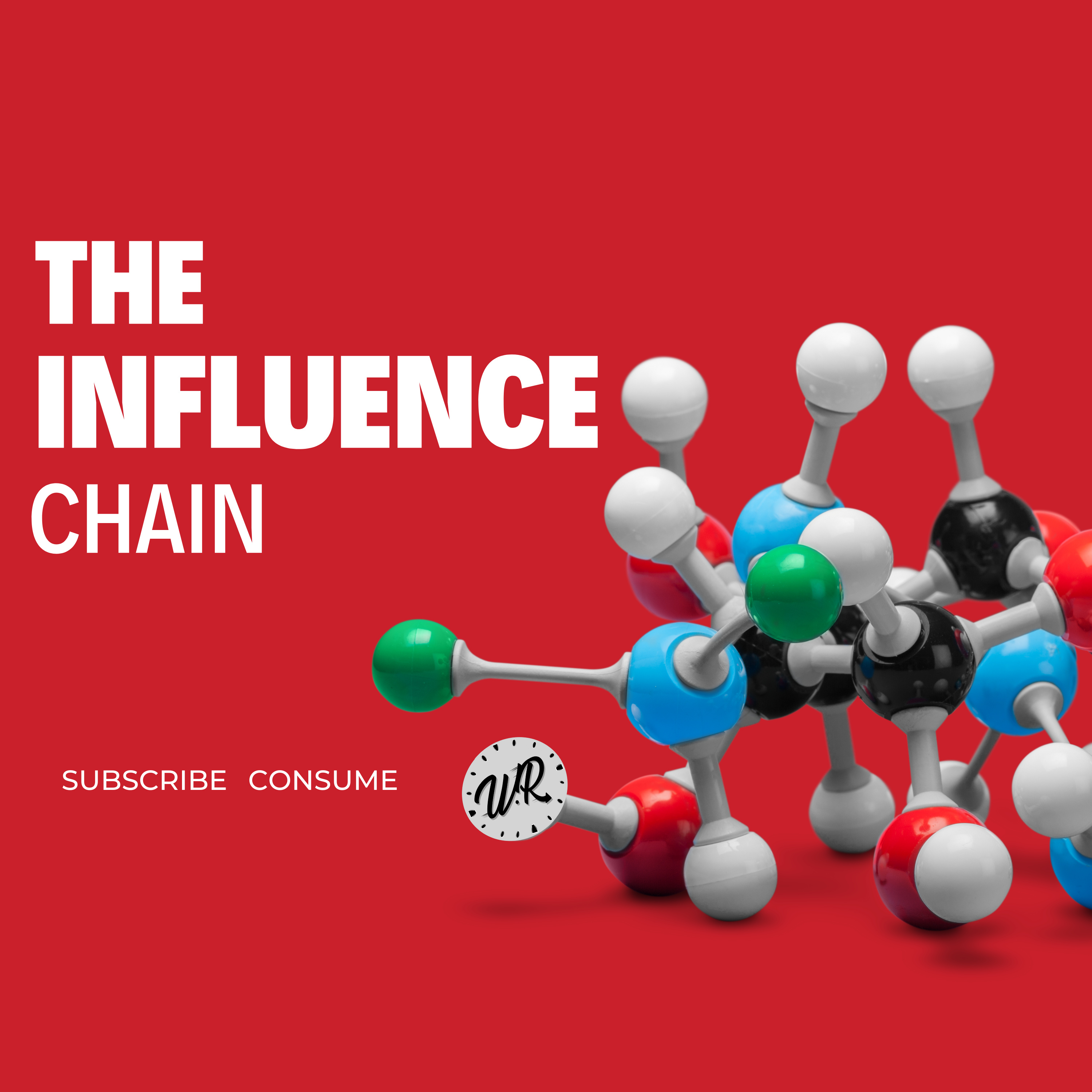#101: The Influence Chain-How it Shapes Us
