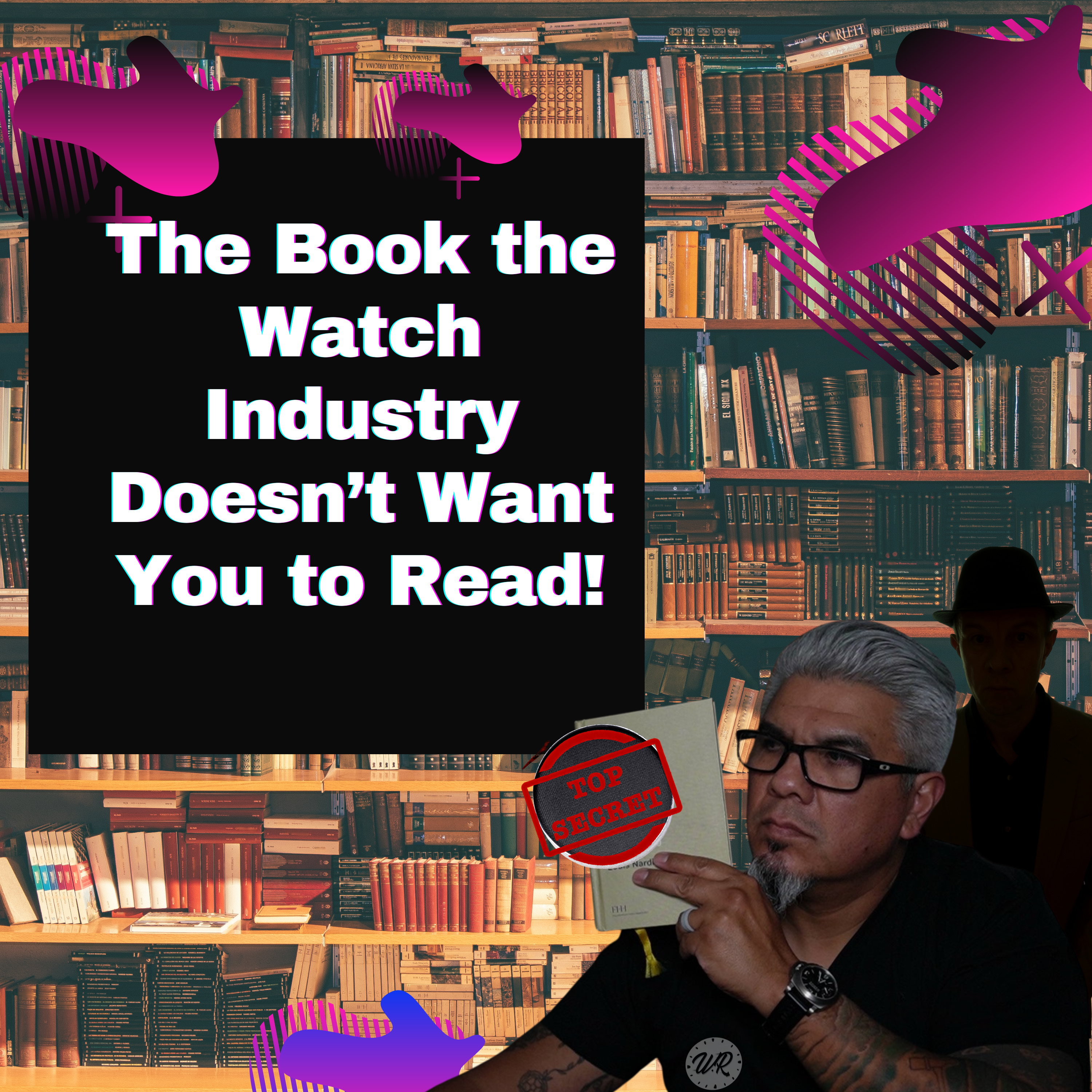 #102: The Book the Watch Industry Doesn't Want You to Read!