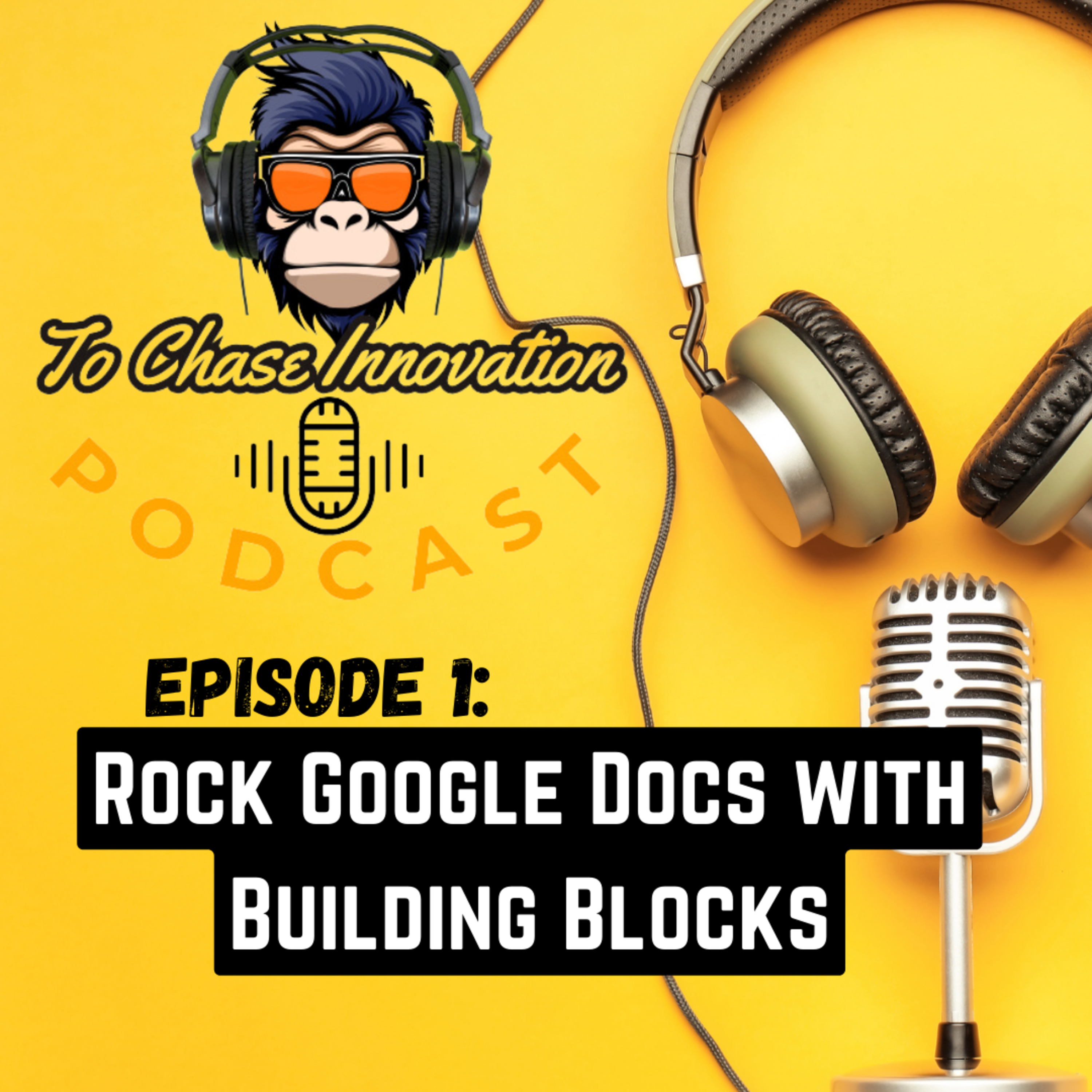 Episode 001: 4 Ways to Rock Google Docs with Building Blocks episode artwork
