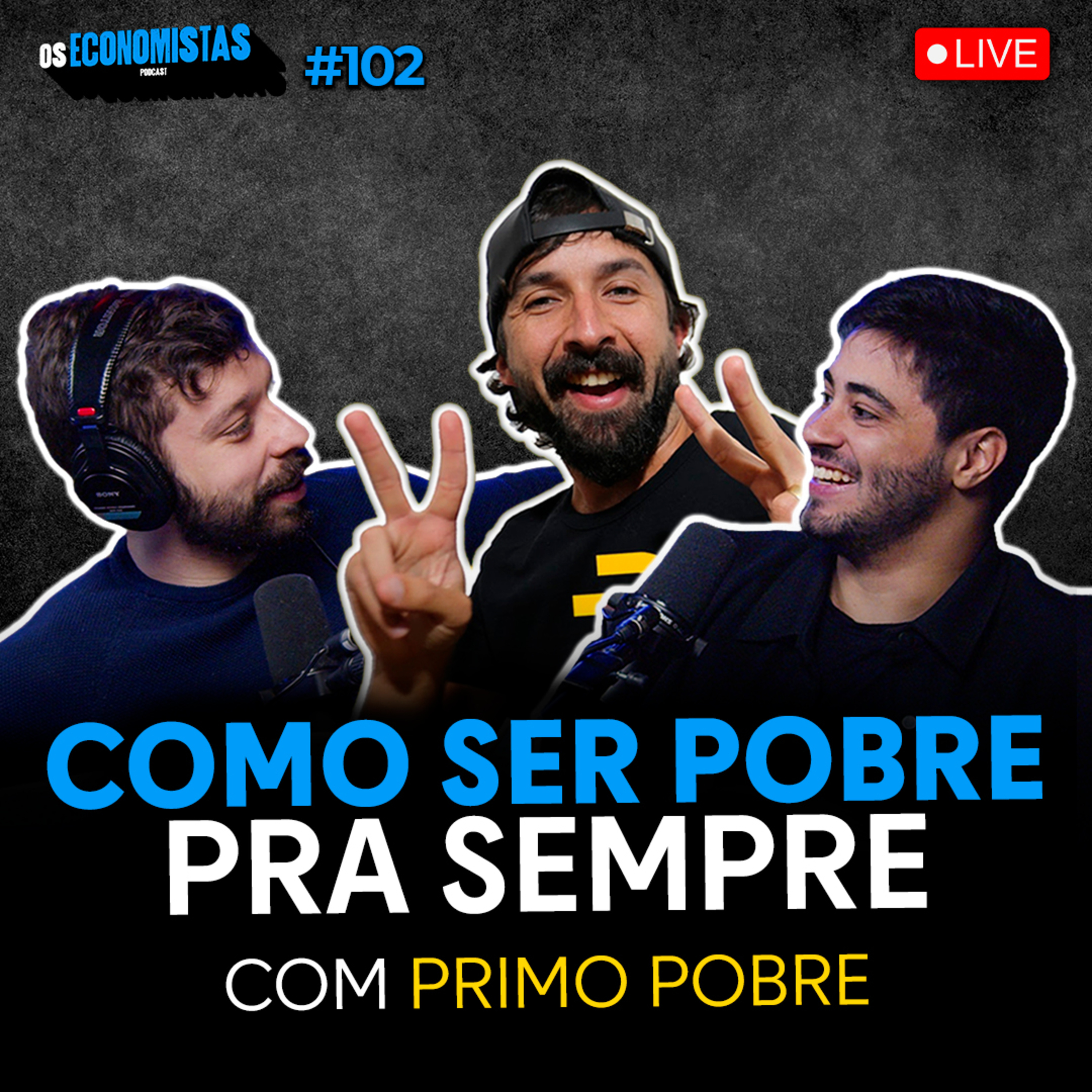 HÁBITOS QUE TE DEIXAM POBRES PRA SEMPRE (Com Primo Pobre) | Os Economistas 102 episode artwork