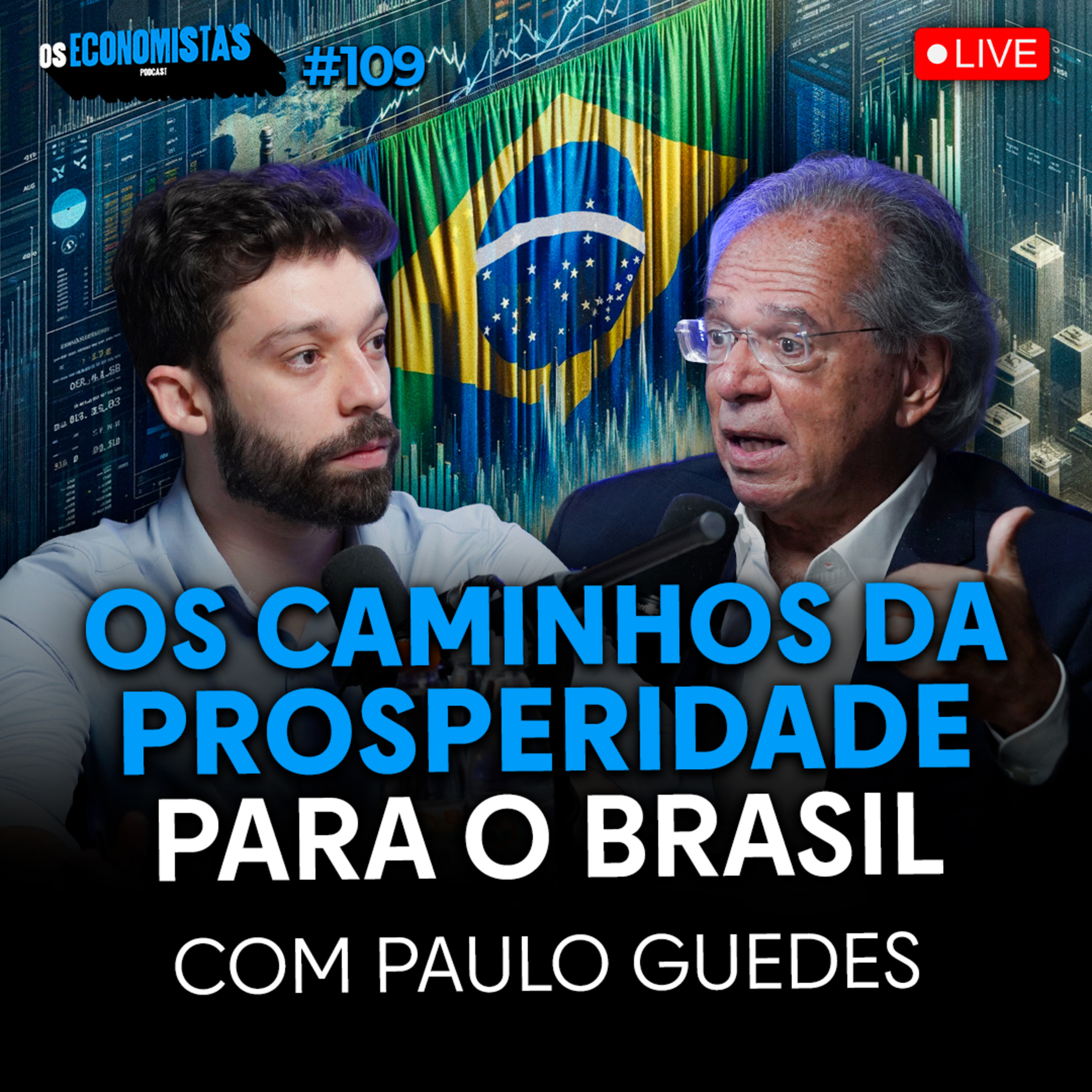 OS CAMINHOS DA PROSPERIDADE PARA O BRASIL COM PAULO GUEDES | Os Economistas 109 episode artwork