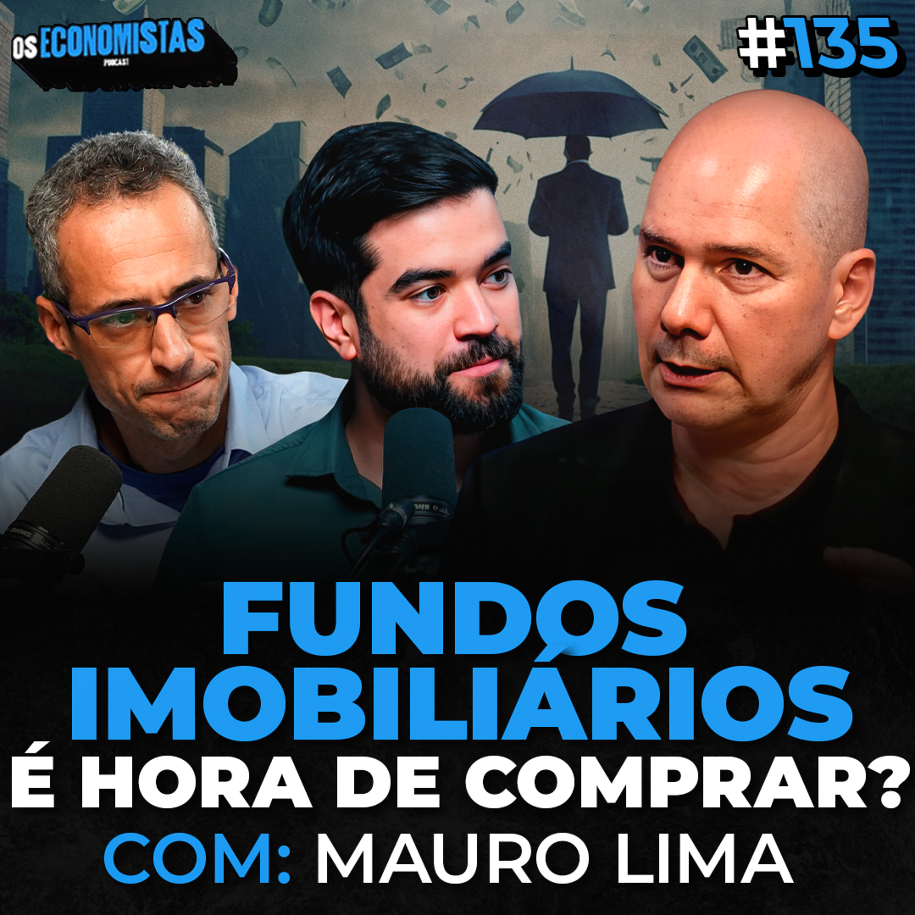 FUNDOS IMOBILIÁRIOS: É UMA BOA HORA PRA COMPRAR FIIS? (Com Mauro Lima) | Os Economistas 135