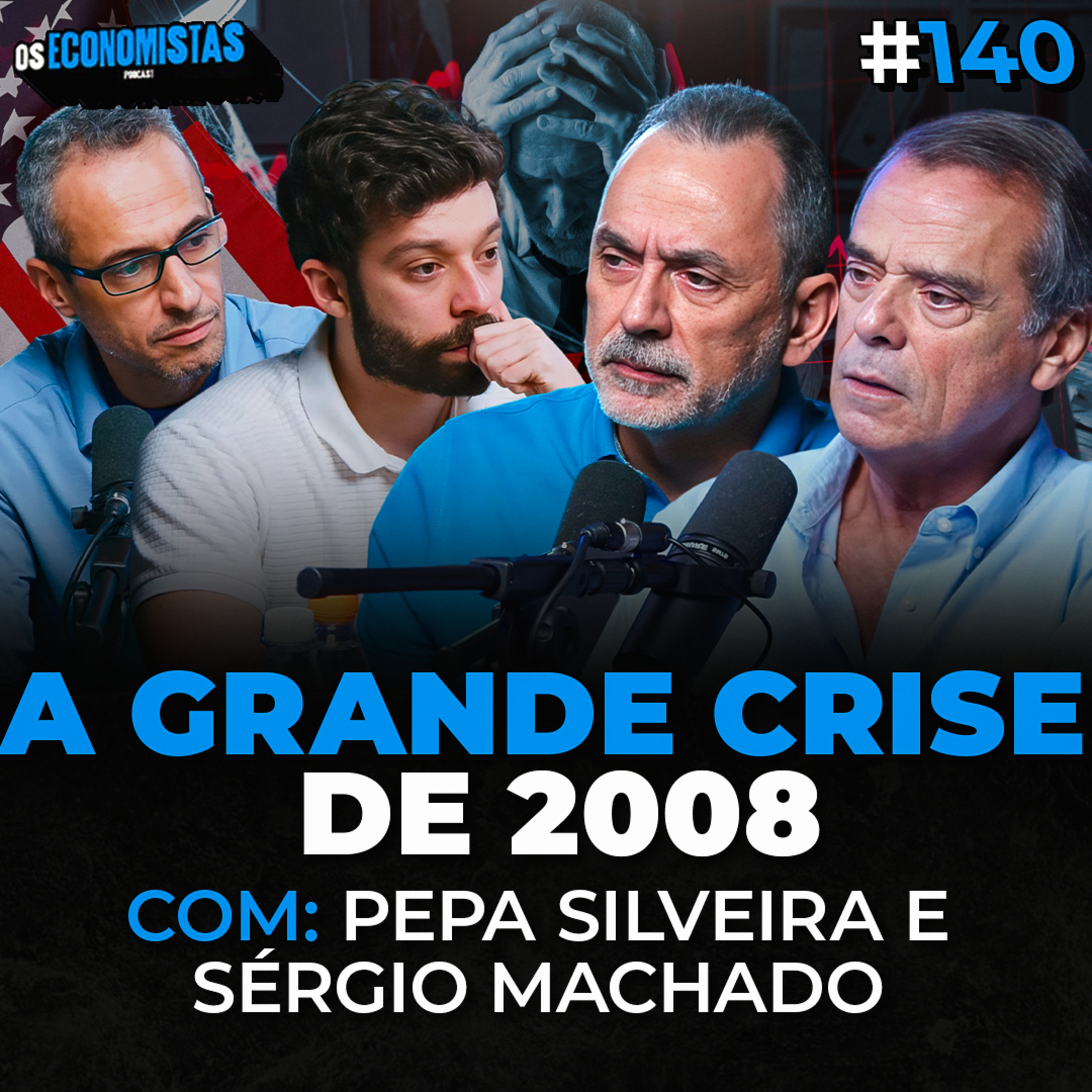 CRISE DE 2008: HISTÓRIA E IMPACTOS ATUAIS (Sérgio Machado e Pepa Silveira) | Os Economistas 140 episode artwork