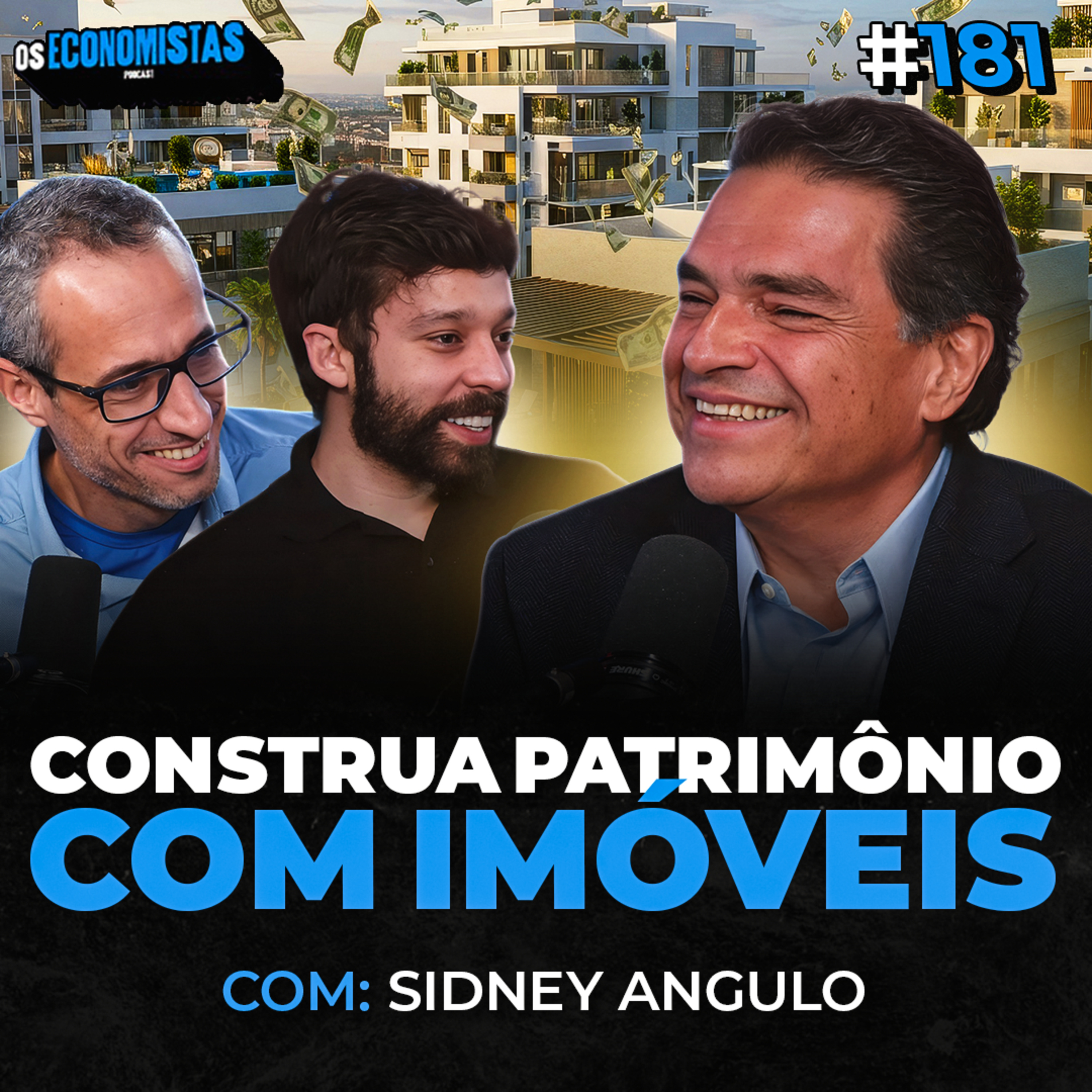O GIGANTE DOS IMÓVEIS QUE ENTROU PARA OS FUNDOS IMOBILIÁRIOS (Sidney Angulo) | Os Economistas 181