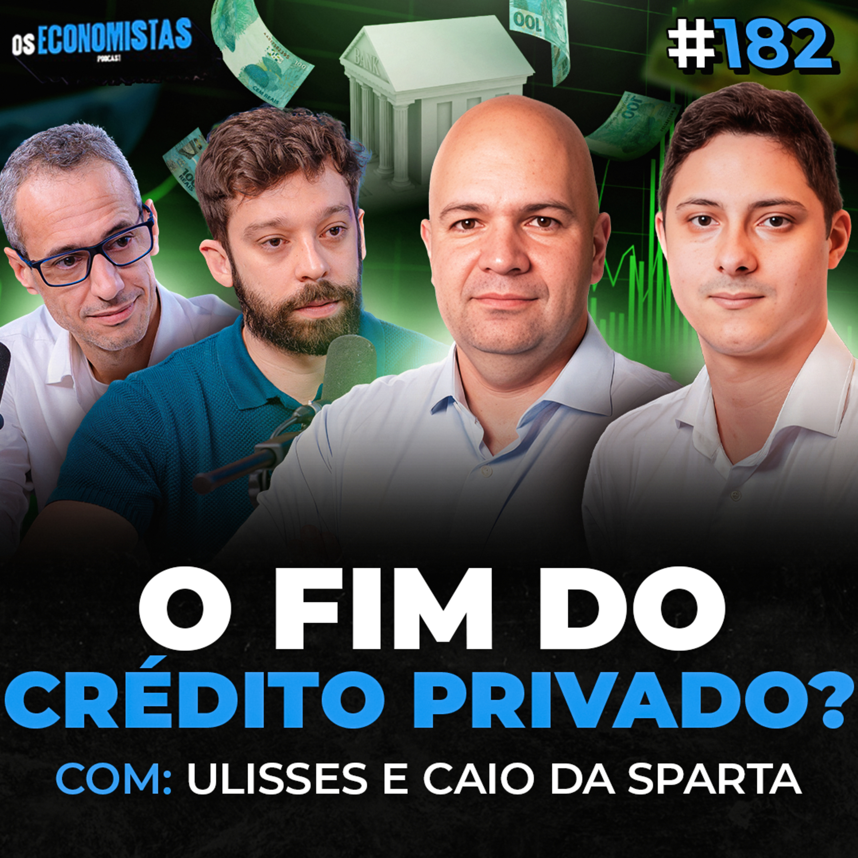 A ÚLTIMA CHANCE DE INVESTIR EM CRÉDITO PRIVADO e LUCRAR COM A RENDA FIXA Sparta | Os Economistas 182