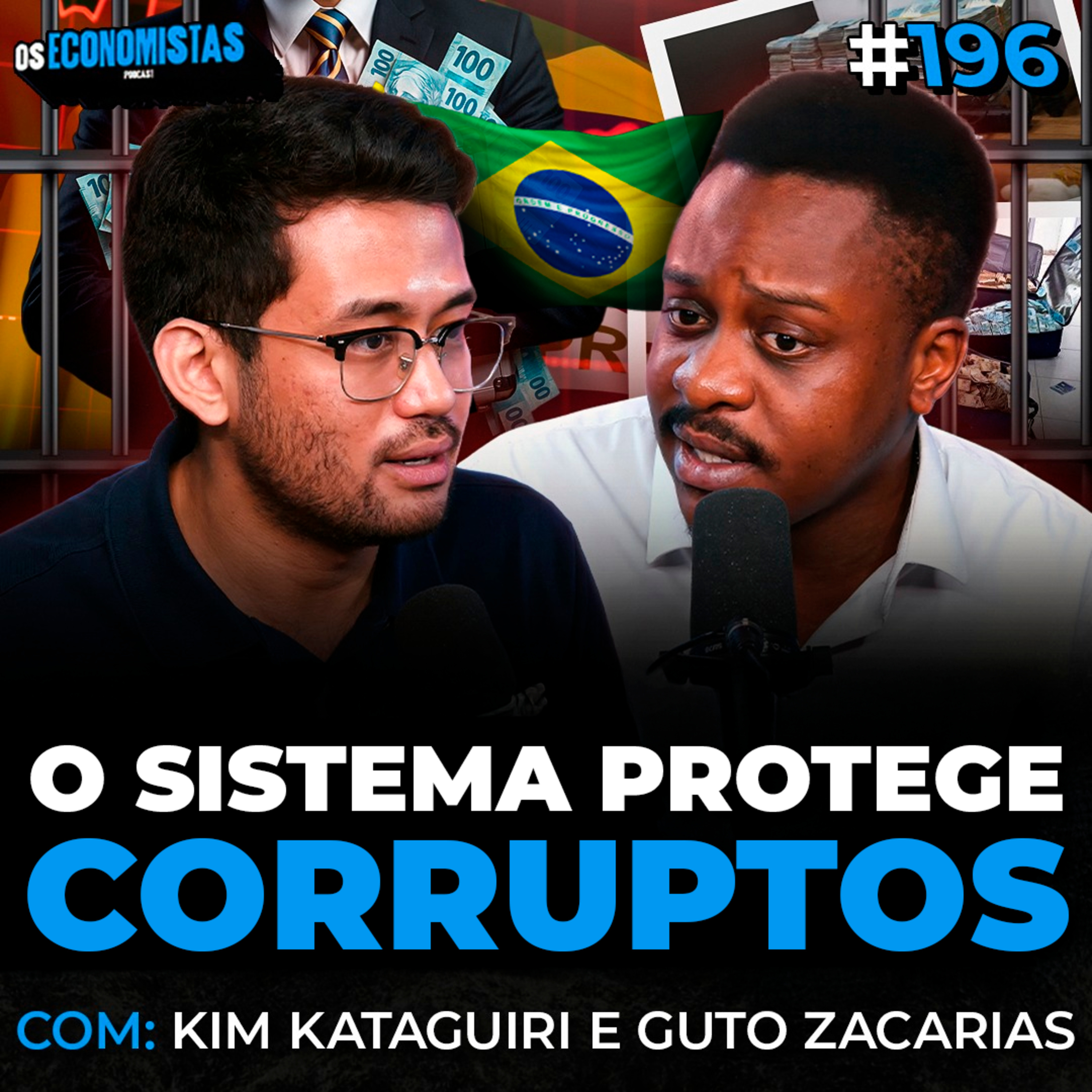 KIM KATAGUIRI e GUTO ZACARIAS - O SISTEMA DO BRASIL PROTEGE OS CORRUPTOS? | Os Economistas 196 episode artwork