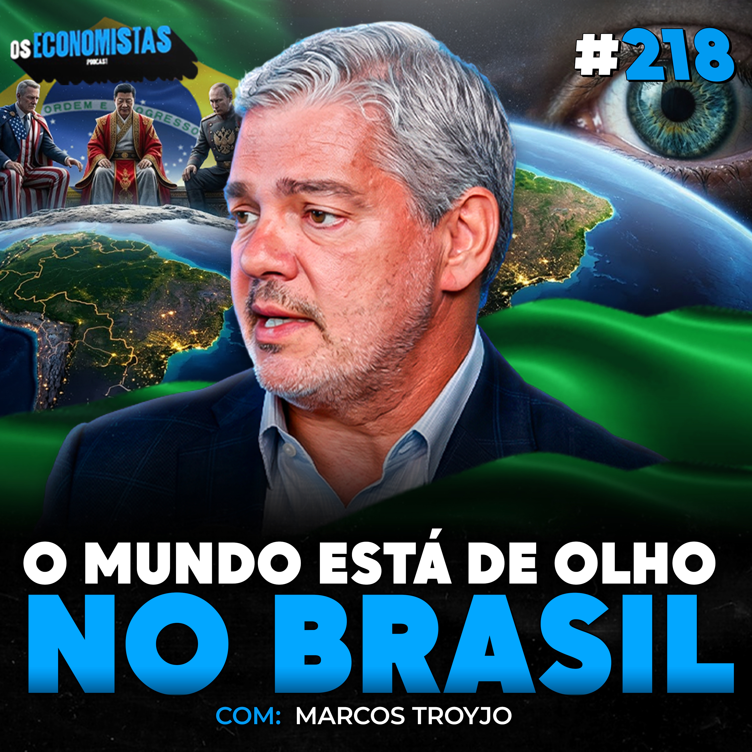 A VISÃO DO MERCADO INTERNACIONAL SOBRE AS ELEIÇÕES DE 2026 (Com Marcos Troyjo) | Os Economistas 218 episode artwork