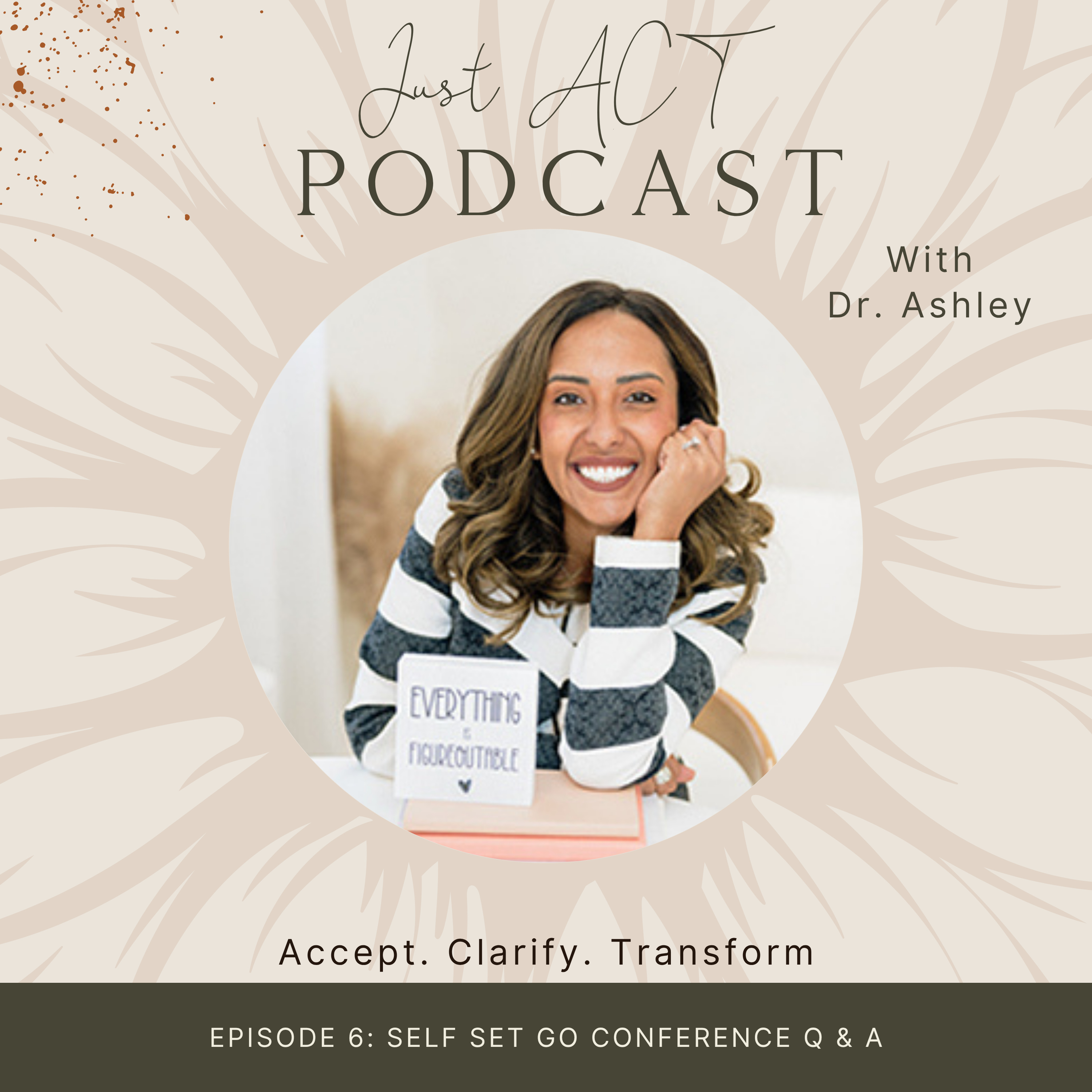 Just ACT: Accept, Clarify, & Transform