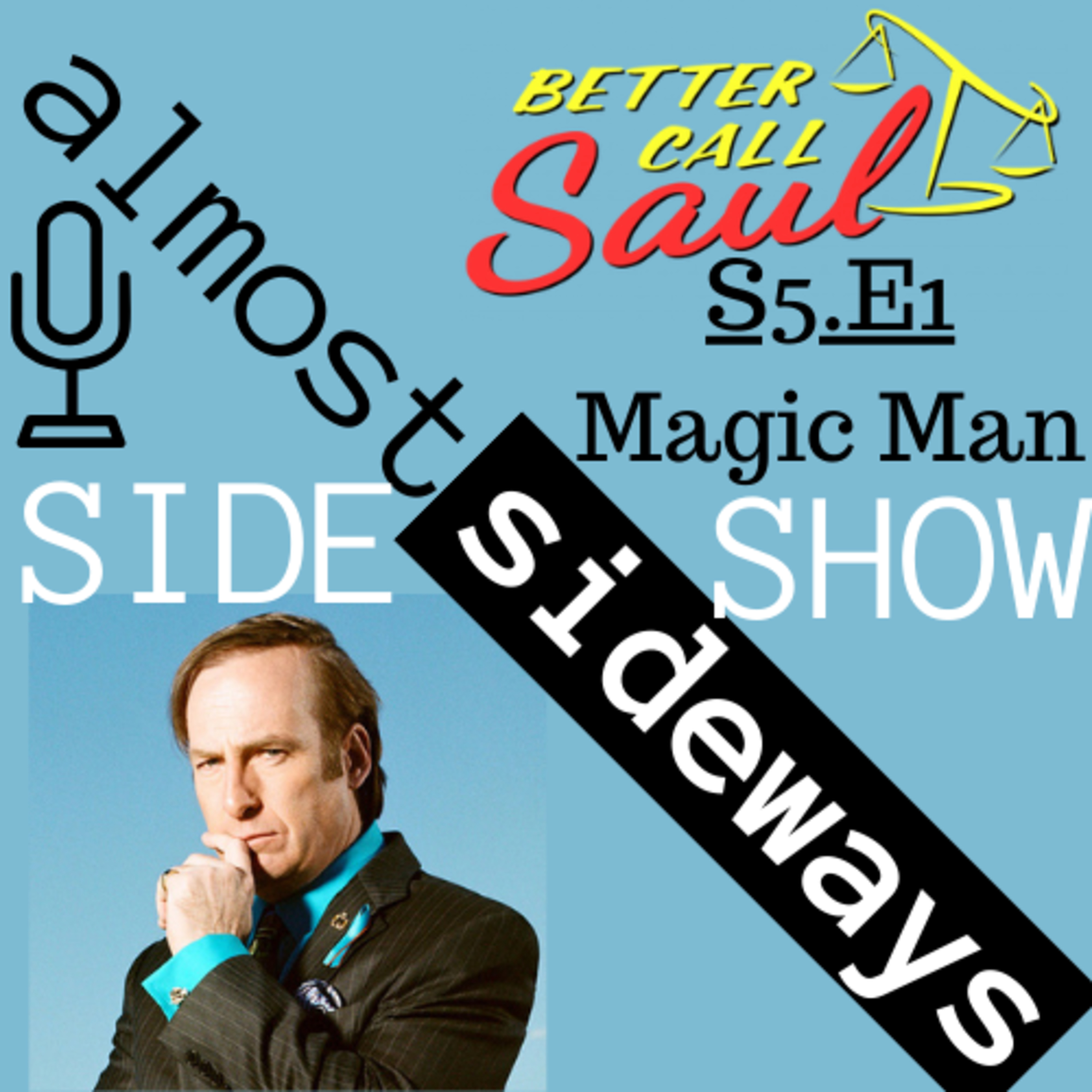 SideShow: Better Call Saul S5.E1 - Magic Man