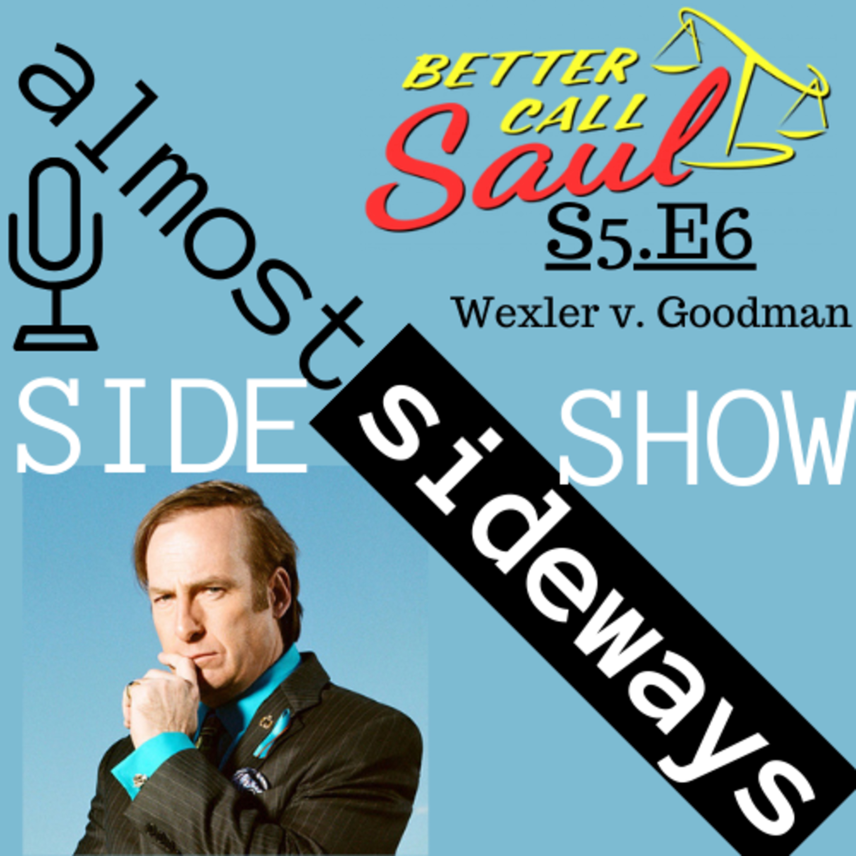 SideShow: Better Call Saul S5.E6 - Wexler v. Goodman