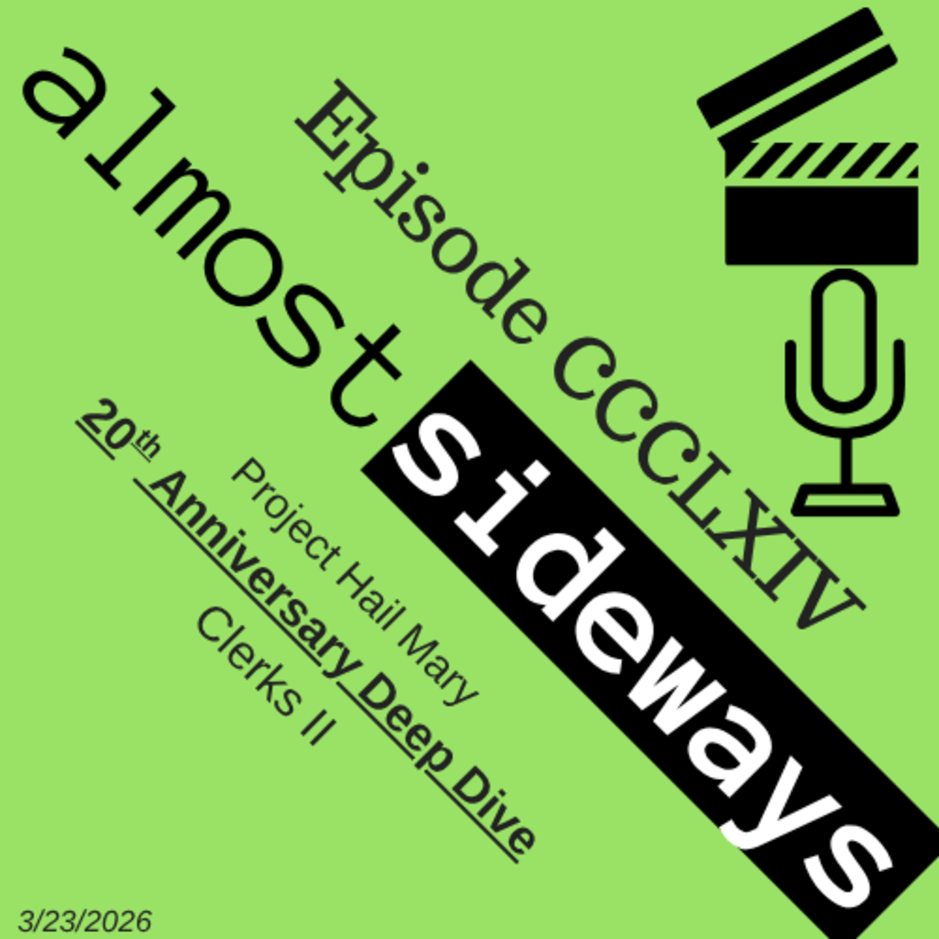 CCCLXIV: CLERKS II 20TH ANNIVERSARY DEEP DIVE, Project Hail Mary