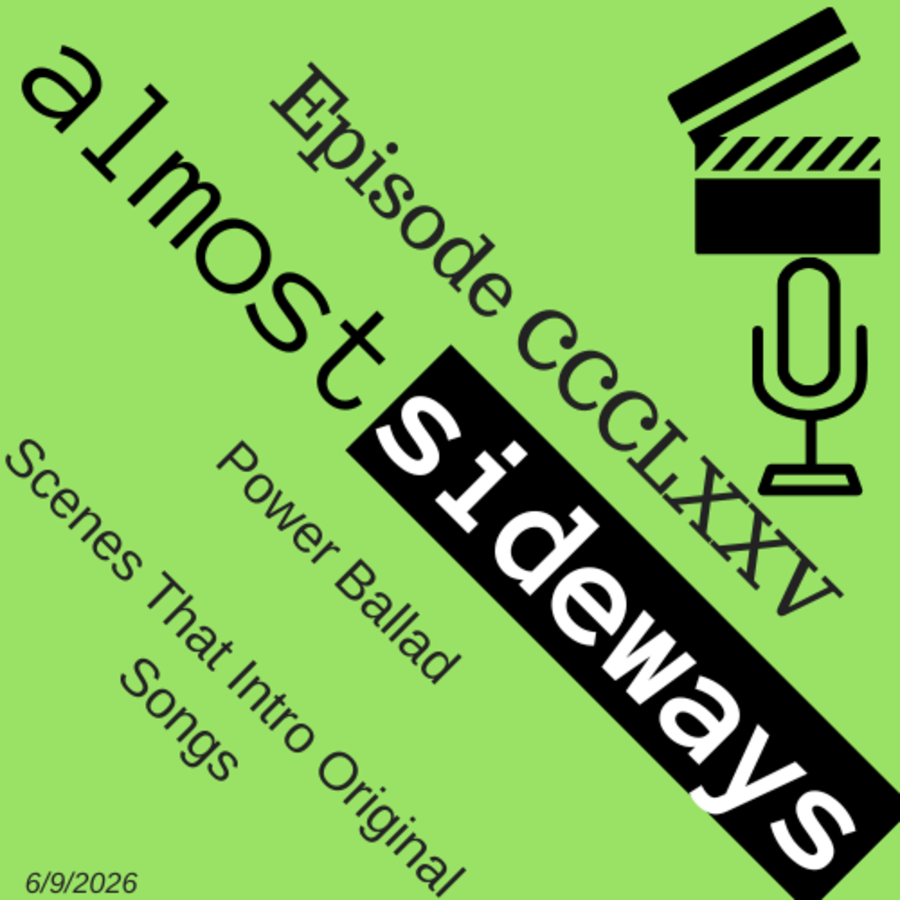 CCCLXXV: Power Ballad, Scenes That Intro Original Songs