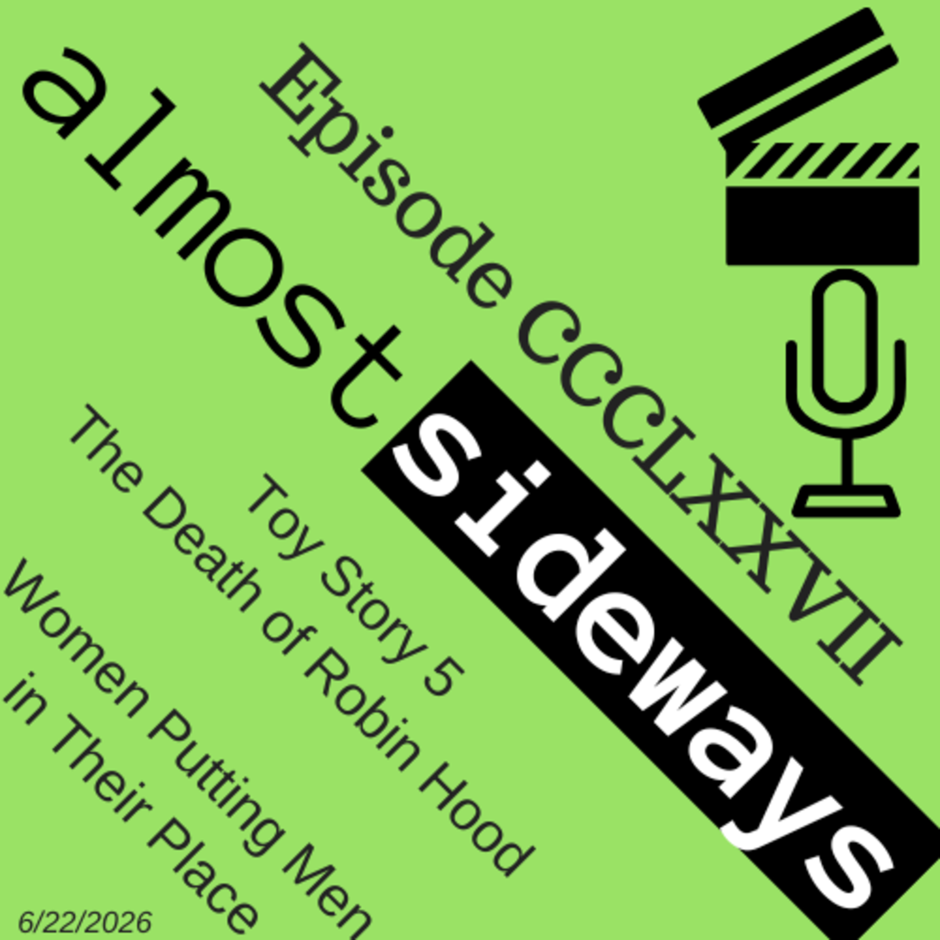 CCCLXXII: Toy Story 5, The Death of Robin Hood, Women Putting Men in Their Place