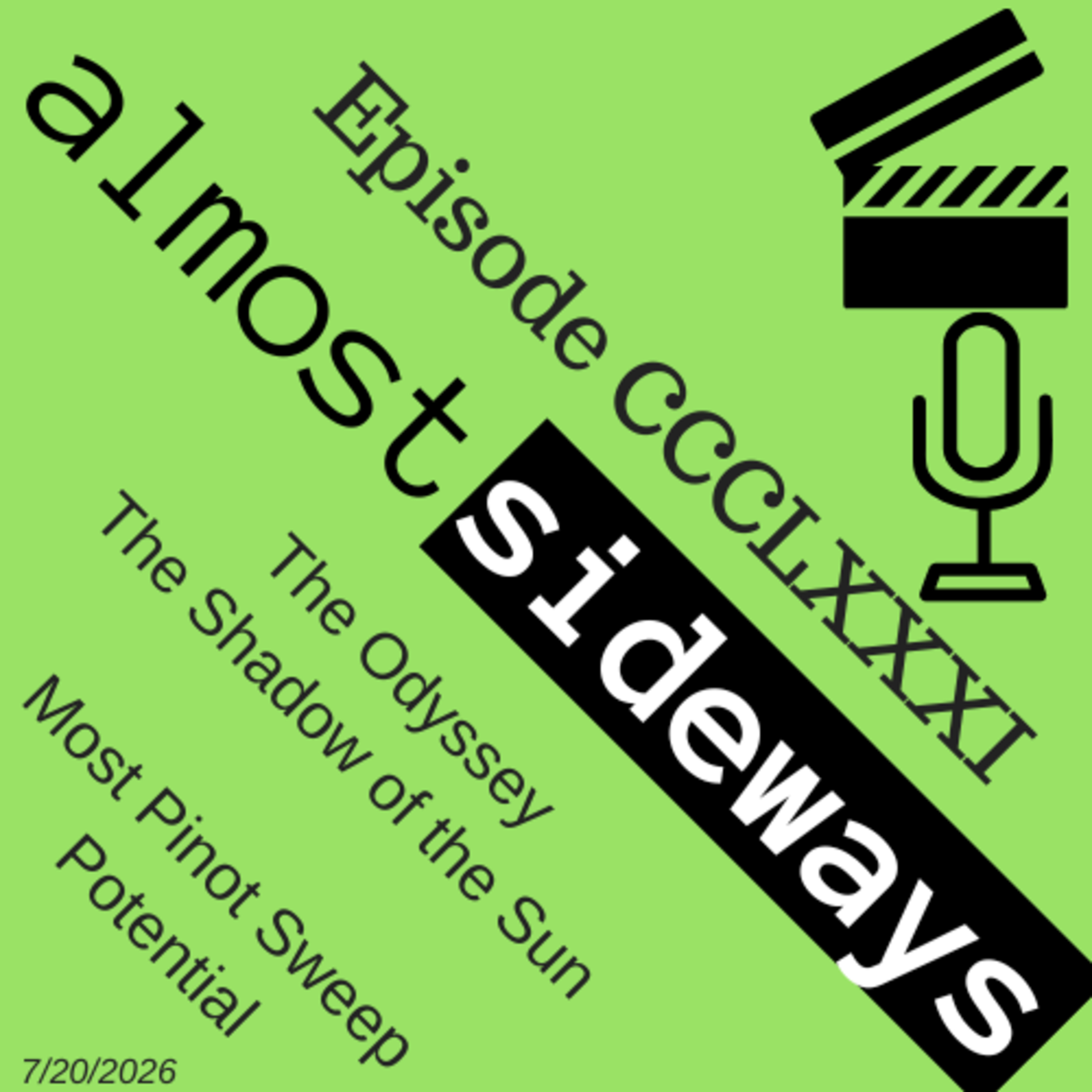 CCCLXXXI: The Odyssey, The Shadow of the Sun, Most Pinot Sweep Potential