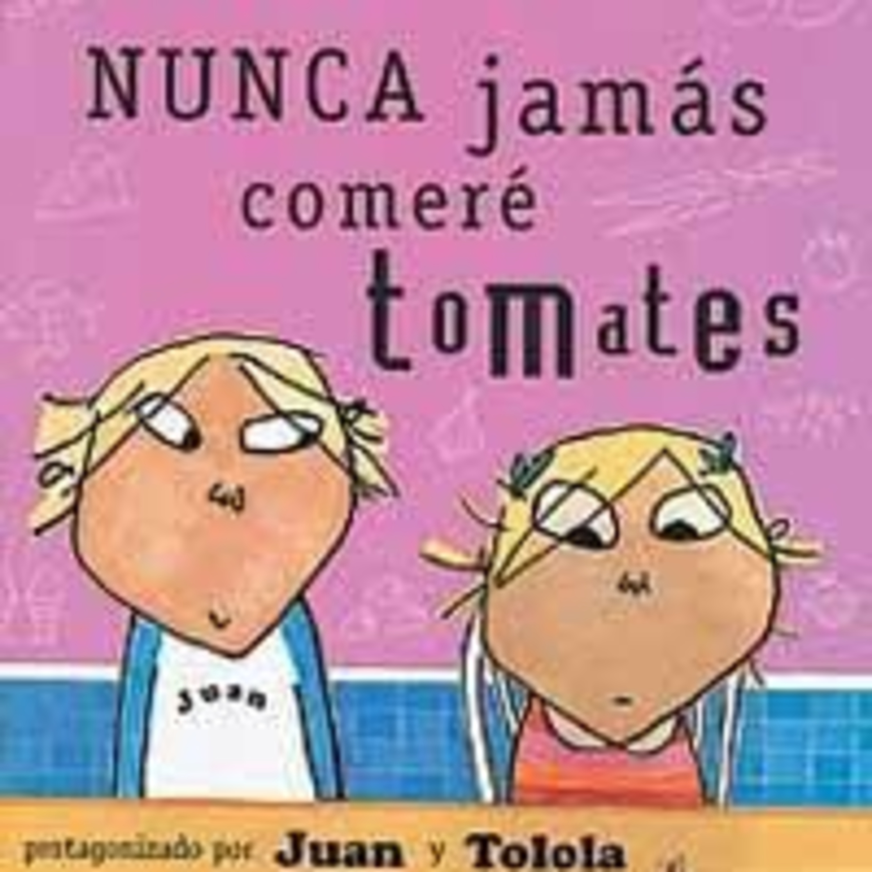 Nunca Jamas Comeré Tomates