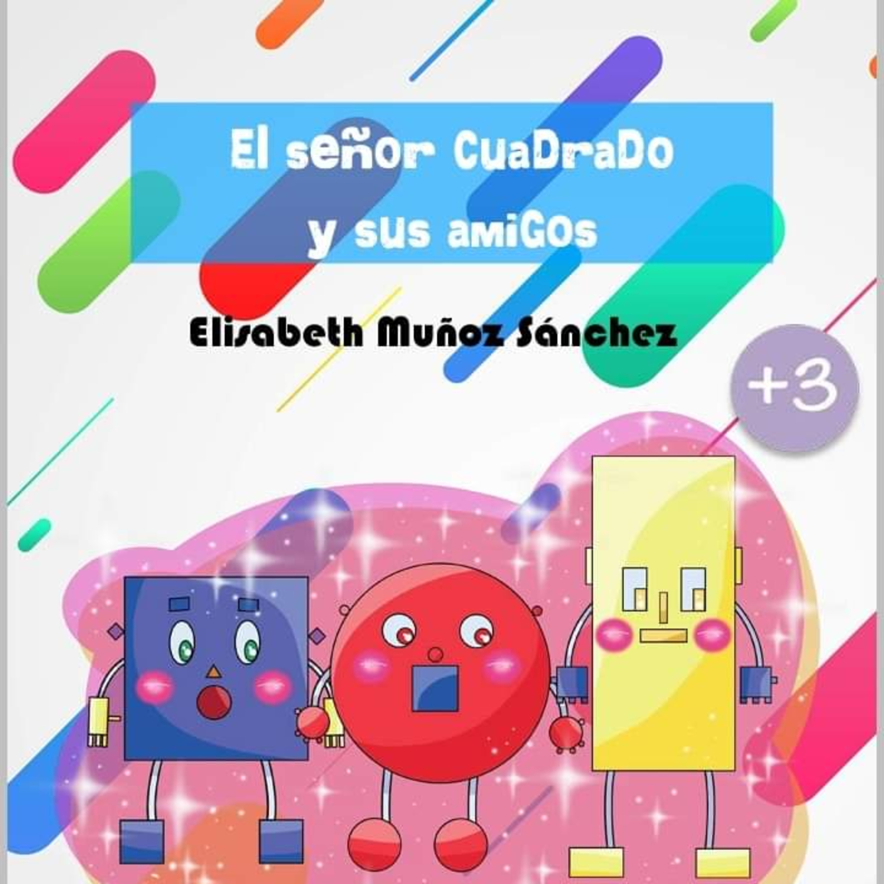El señor cuadrado y sus amigos.