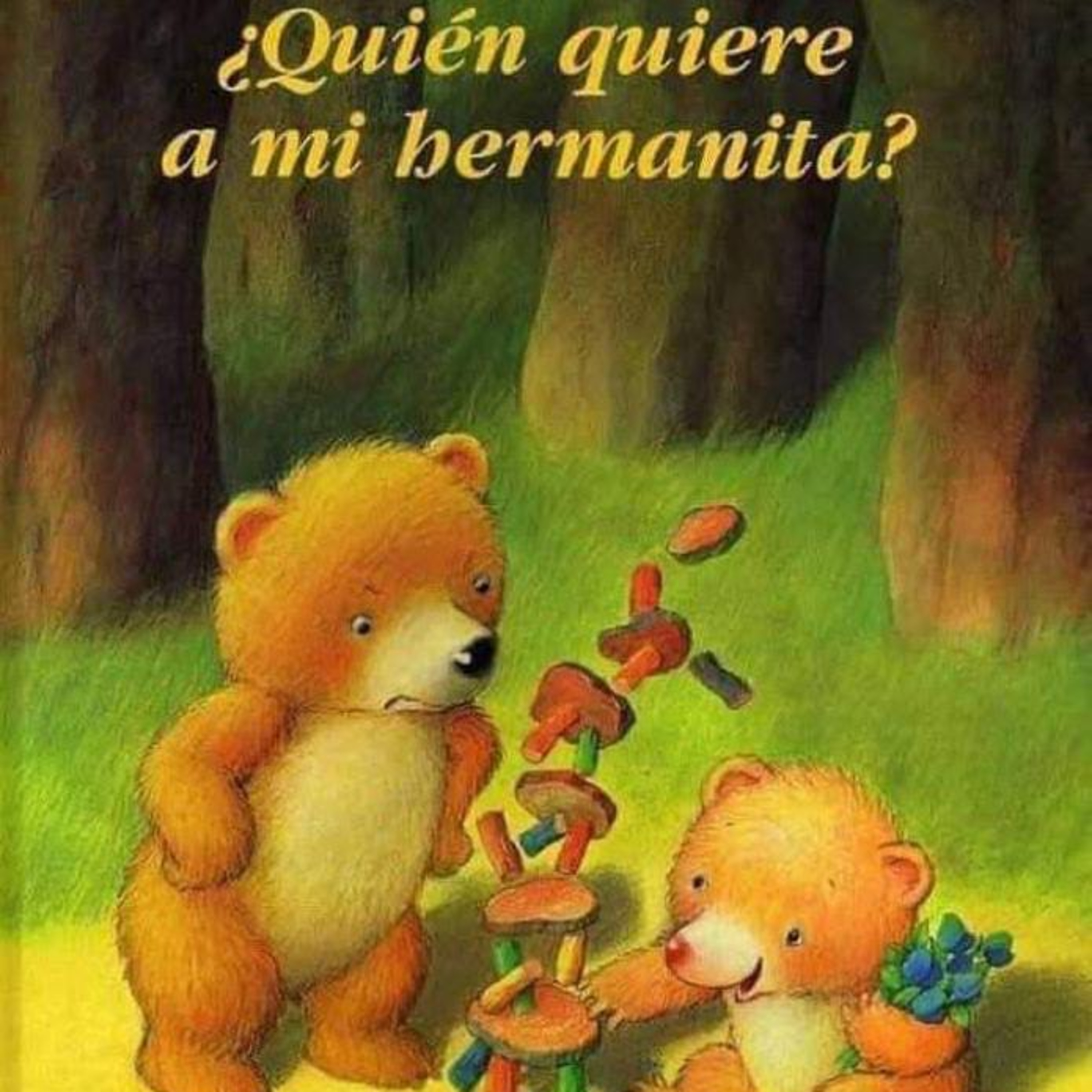 Quien quiere a mi hermanita?